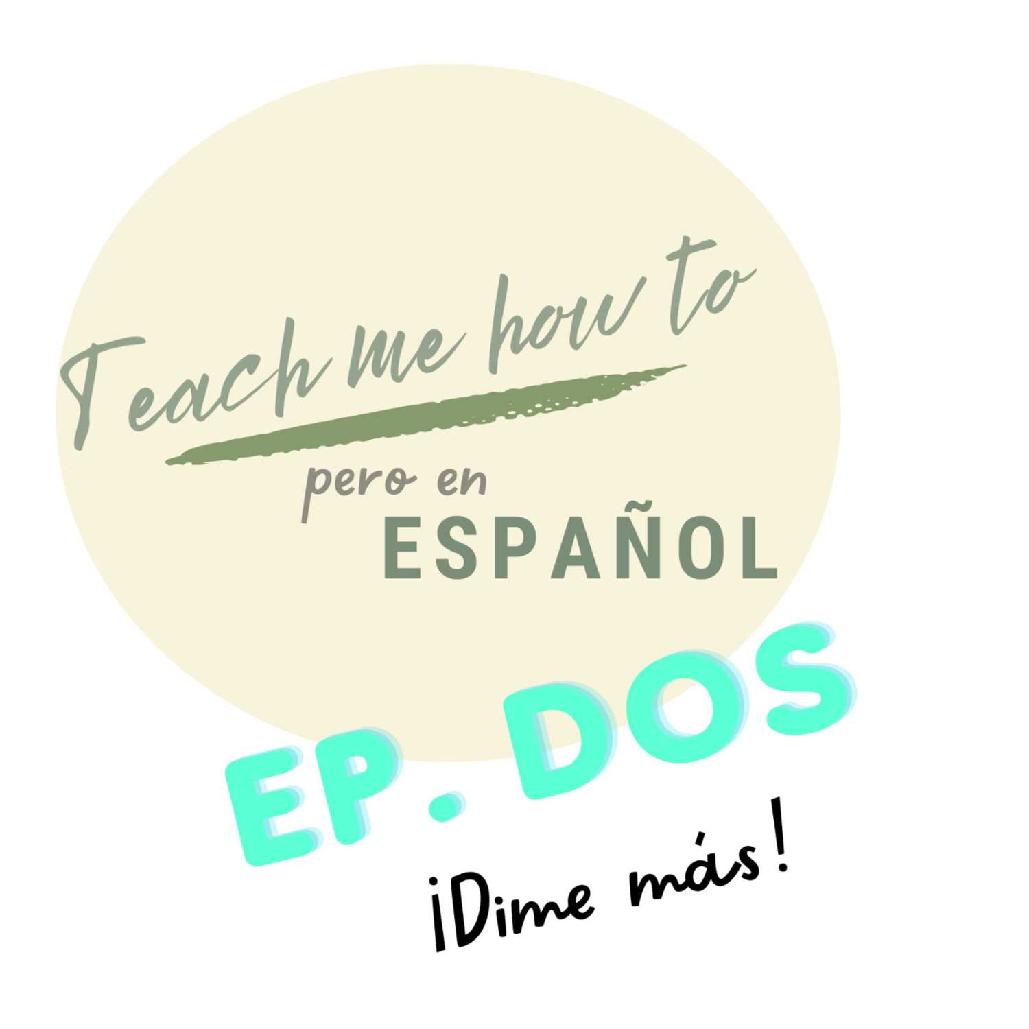 Episodio 2: ¡Dime más! episode artwork