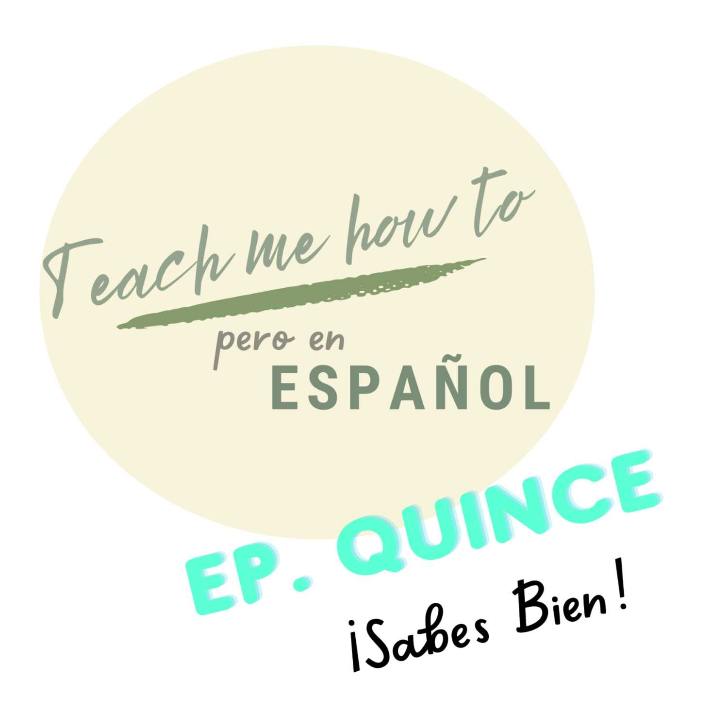 Episodio 15: ¡Sabes Bien! Episodio 15: ¡Sabes Bien!