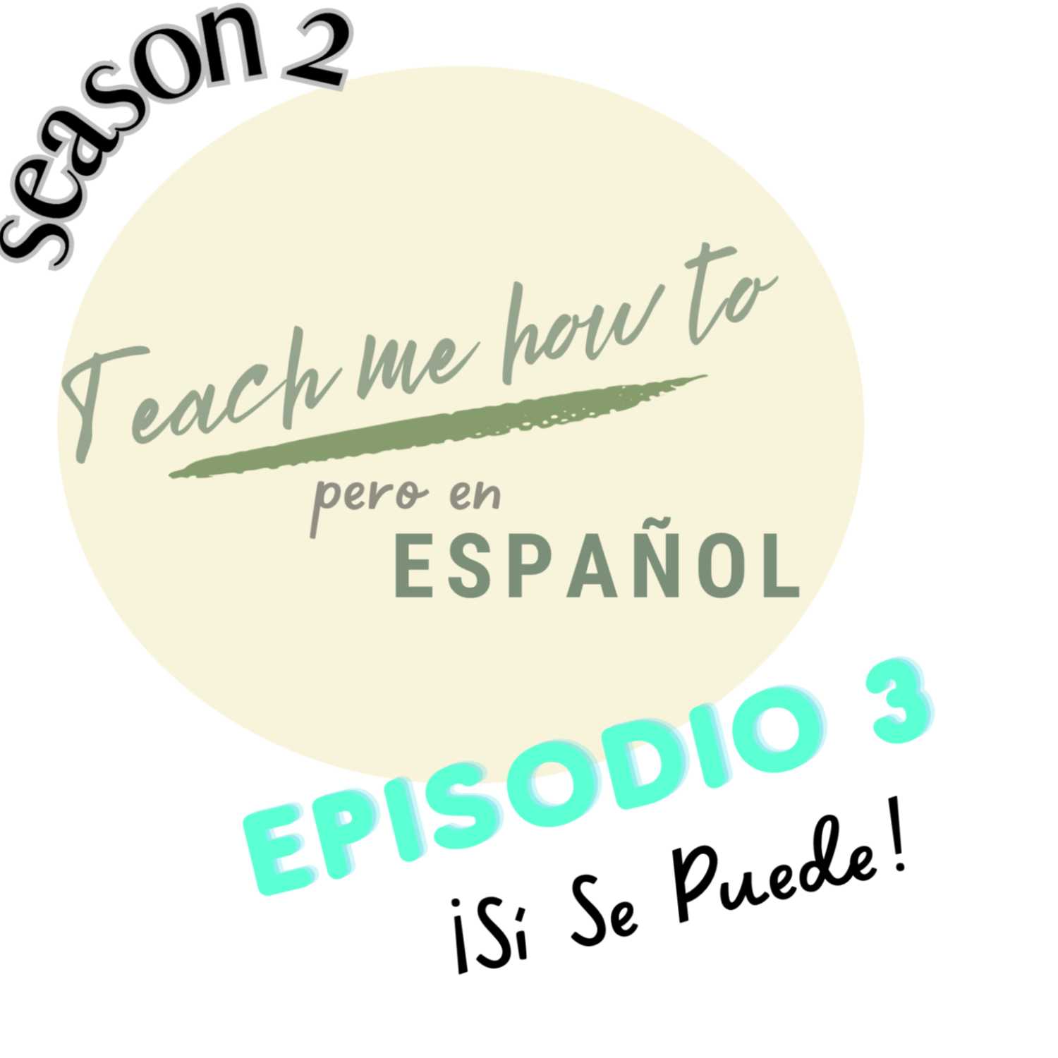 Episodio 3: ¡Sí Se Puede! Episodio 3: ¡Sí Se Puede!
