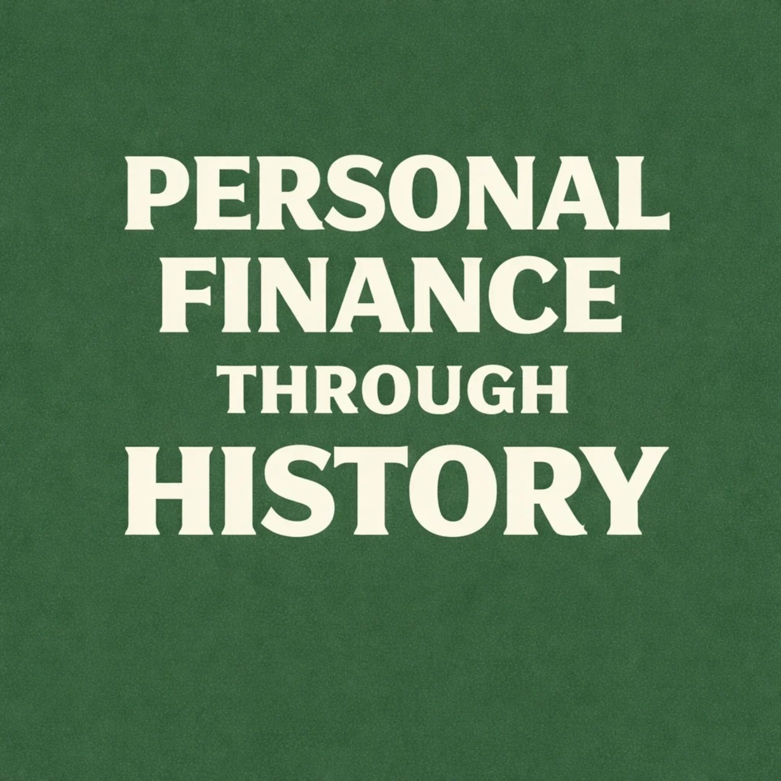 Personal Finance Through History podcast artwork
