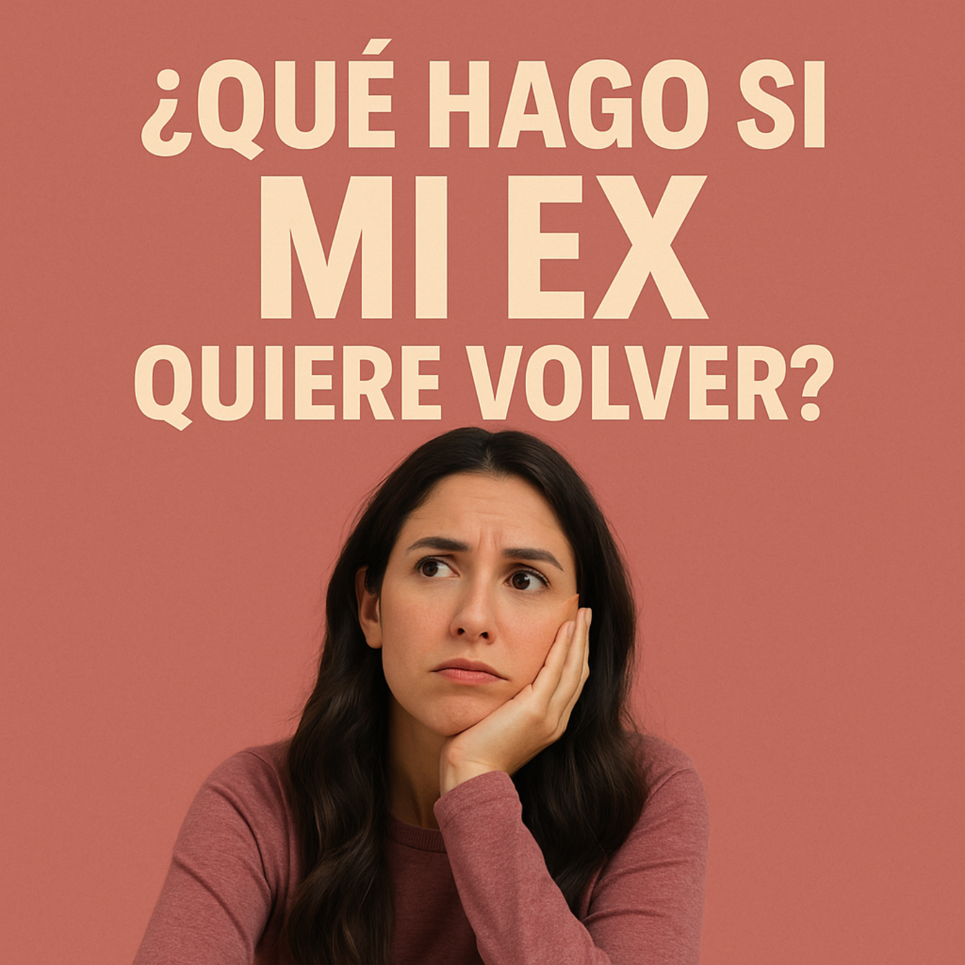 ¿Qué hago si mi ex quiere volver?