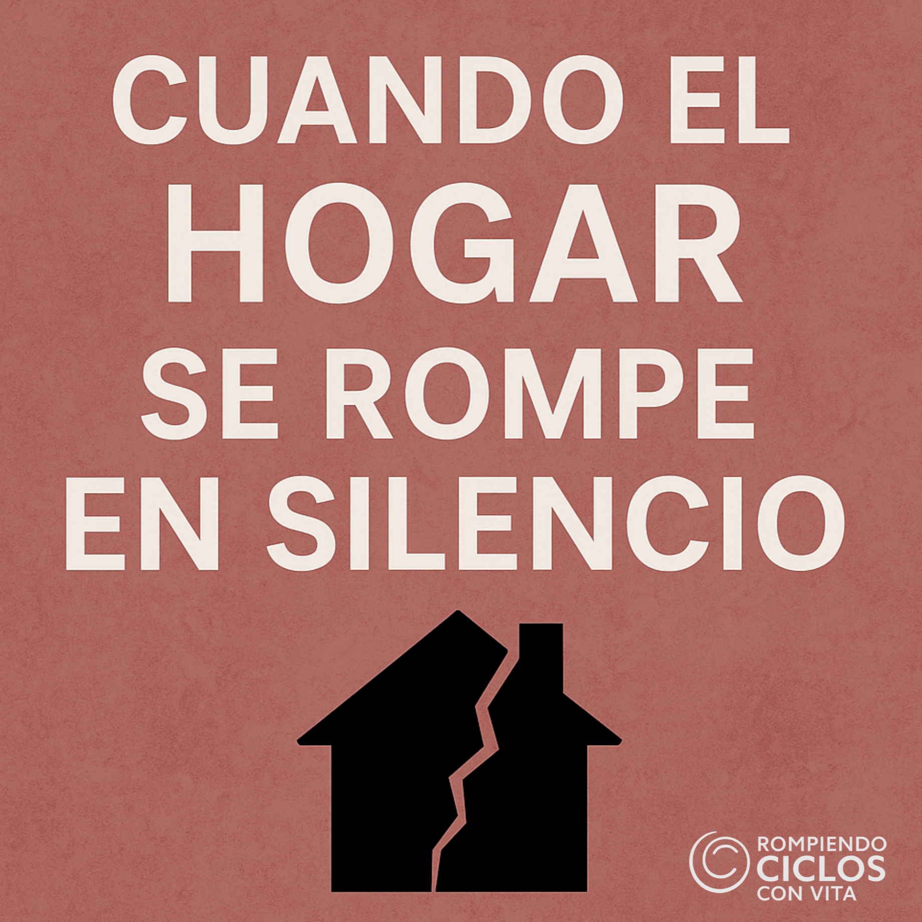 Cuando el Hogar Se Rompe en Silencio