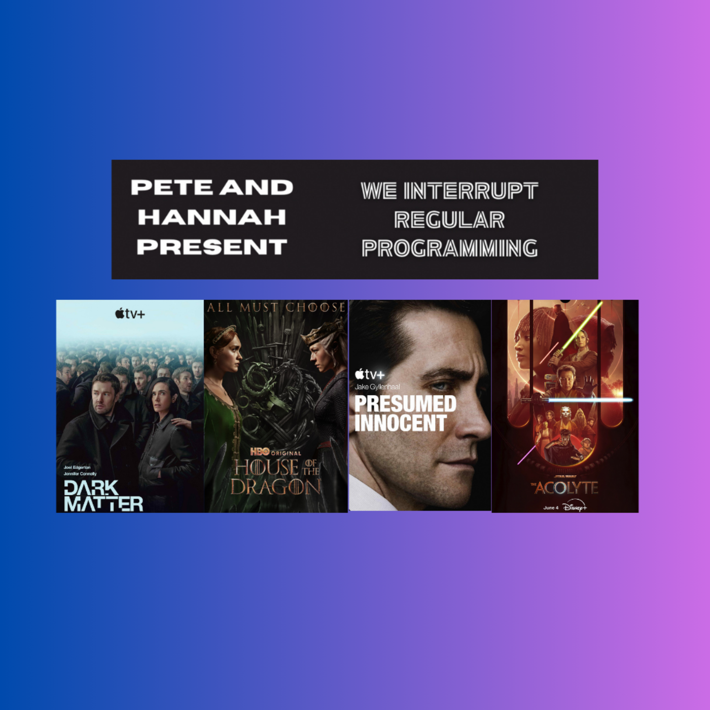 Pete and Hannah’s Watchlist: