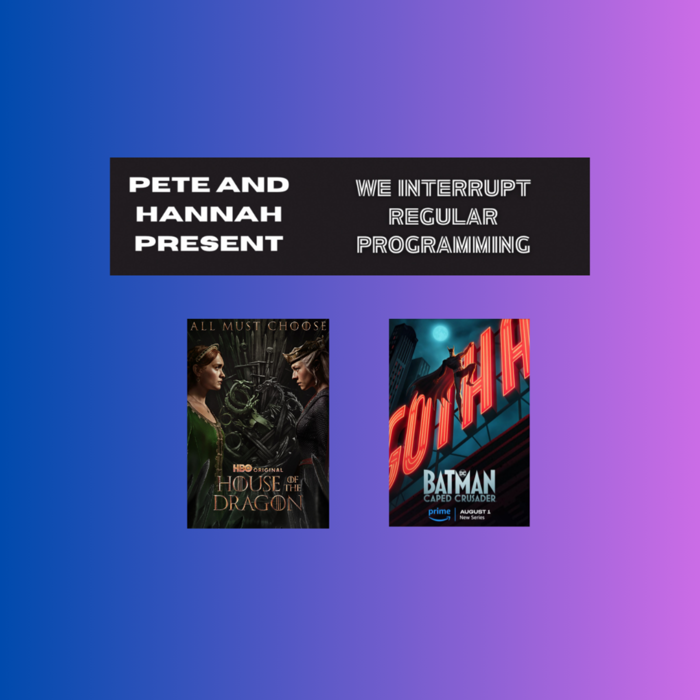 Pete and Hannah’s Watchlist: