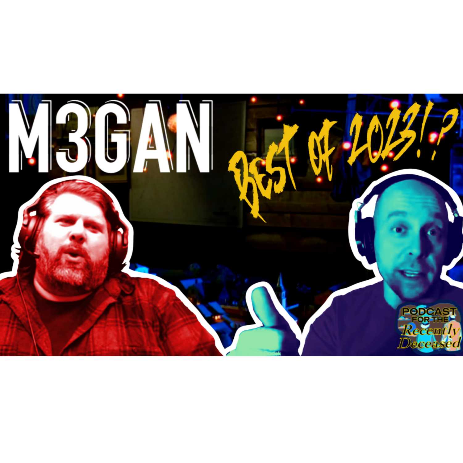 S03E01 - Podcast for the Recently Deceased - M3GAN Review - Best Horror of 2023!? SPOILERS