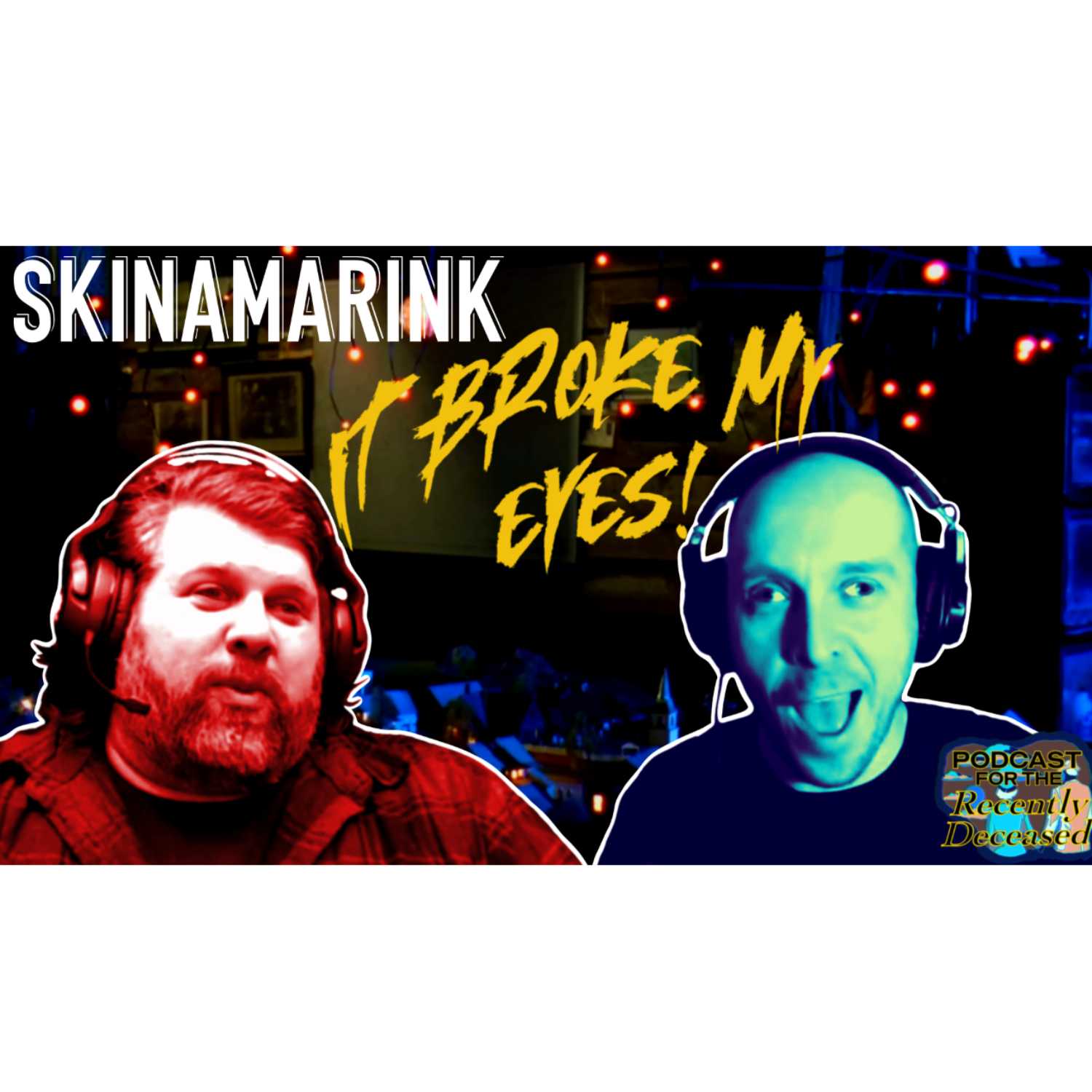 S03E03 - Podcast for the Recently Deceased - SKINAMARINK Review - SPOILERS