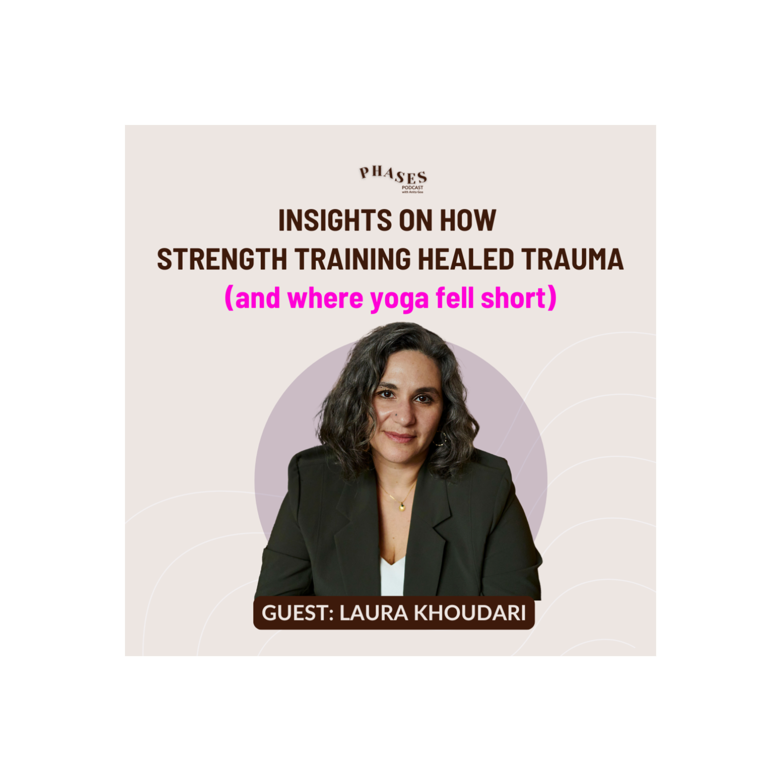 Phases with Anita Goa