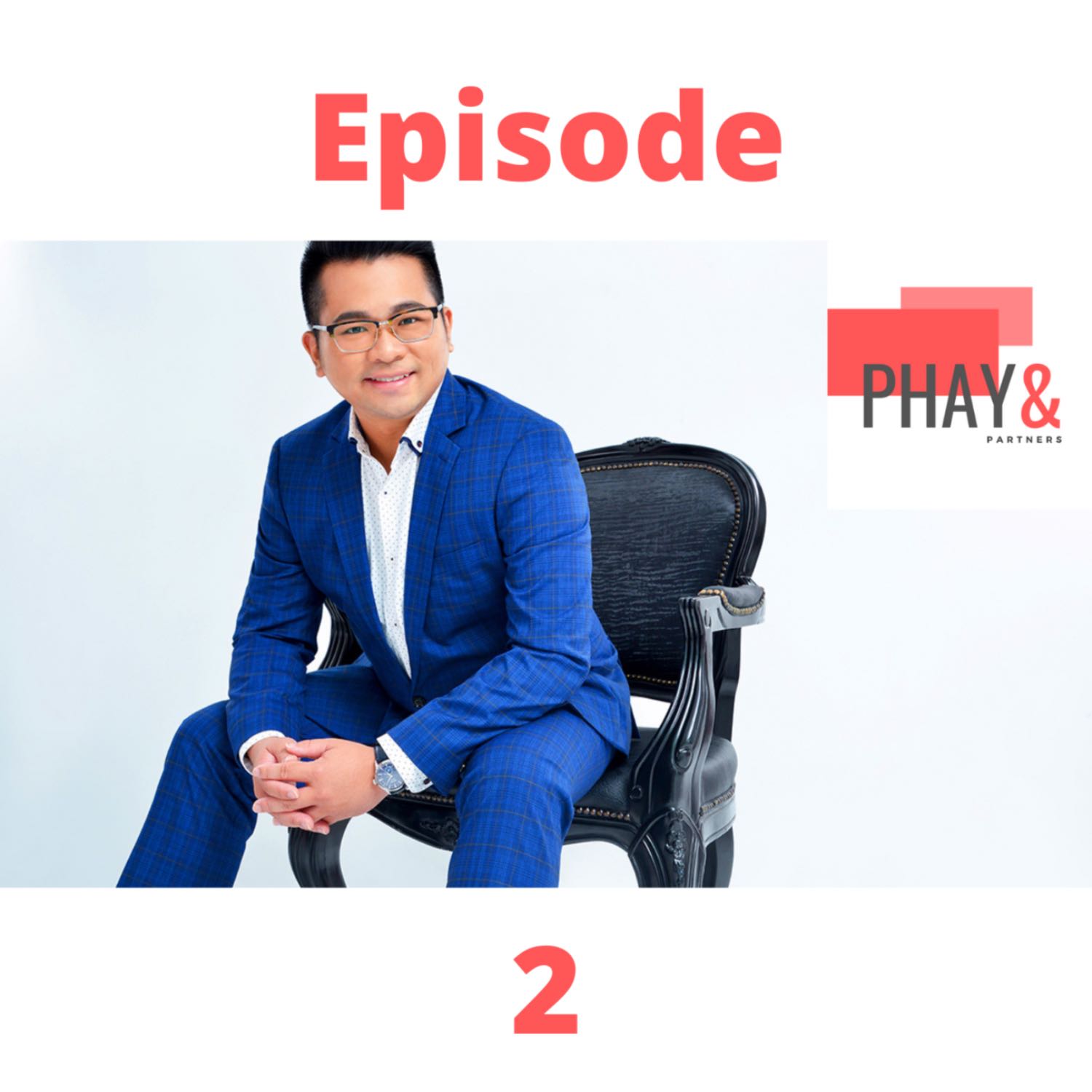 Episode 2: Eilton Ho, Co-founder of Eilton Ho Wealth Advisory