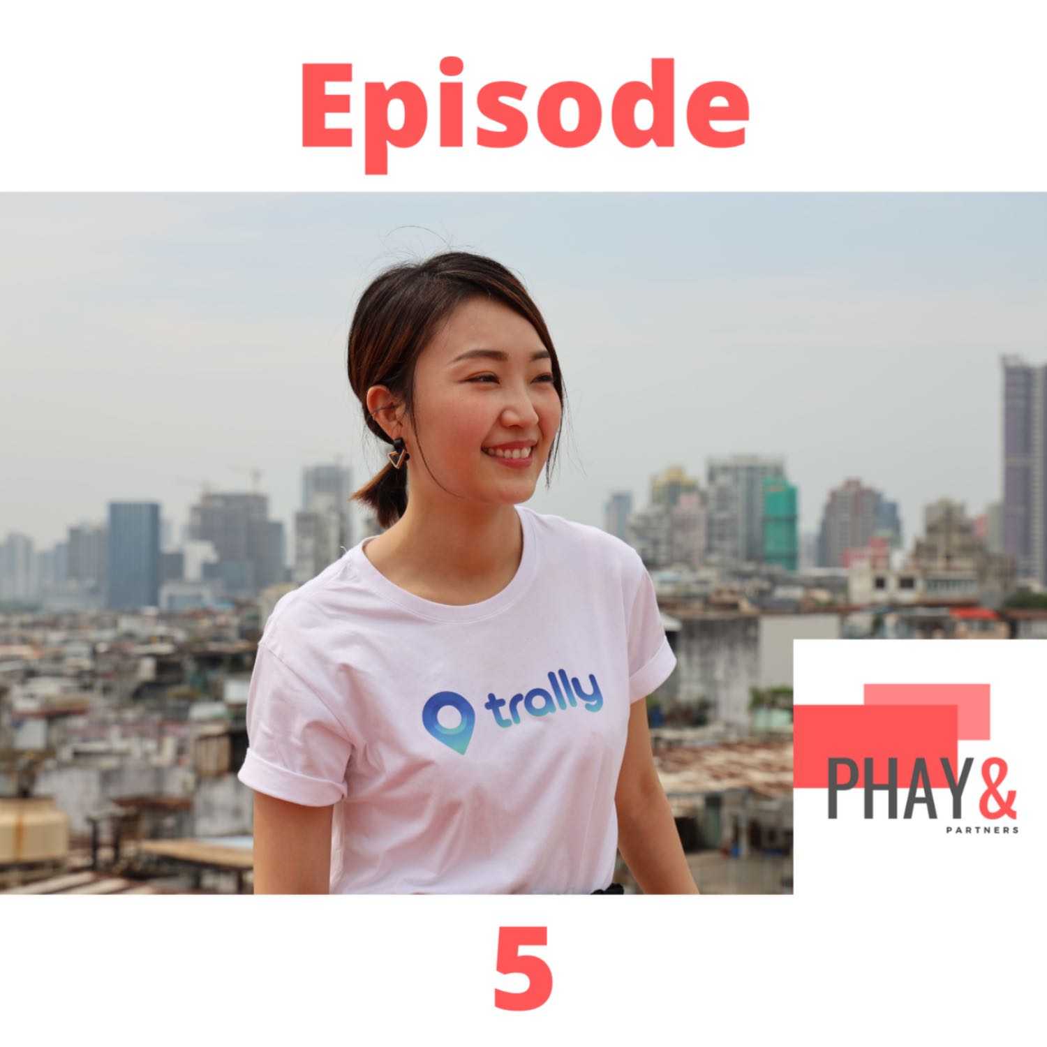 Episode 5: Kylie Chim, Founder & CEO of Trally