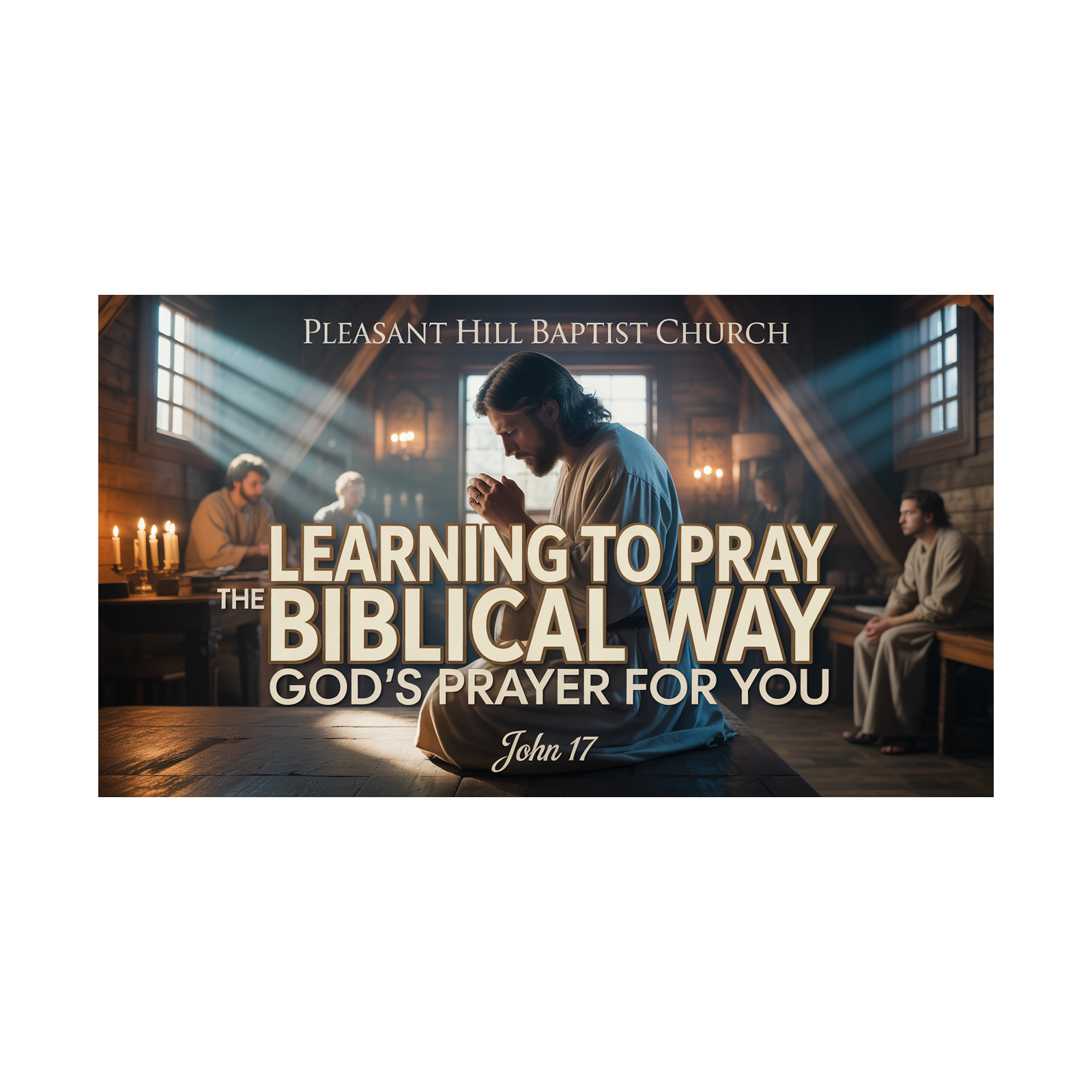 Learning to Pray the Biblical Way part 2: John 17 episode artwork