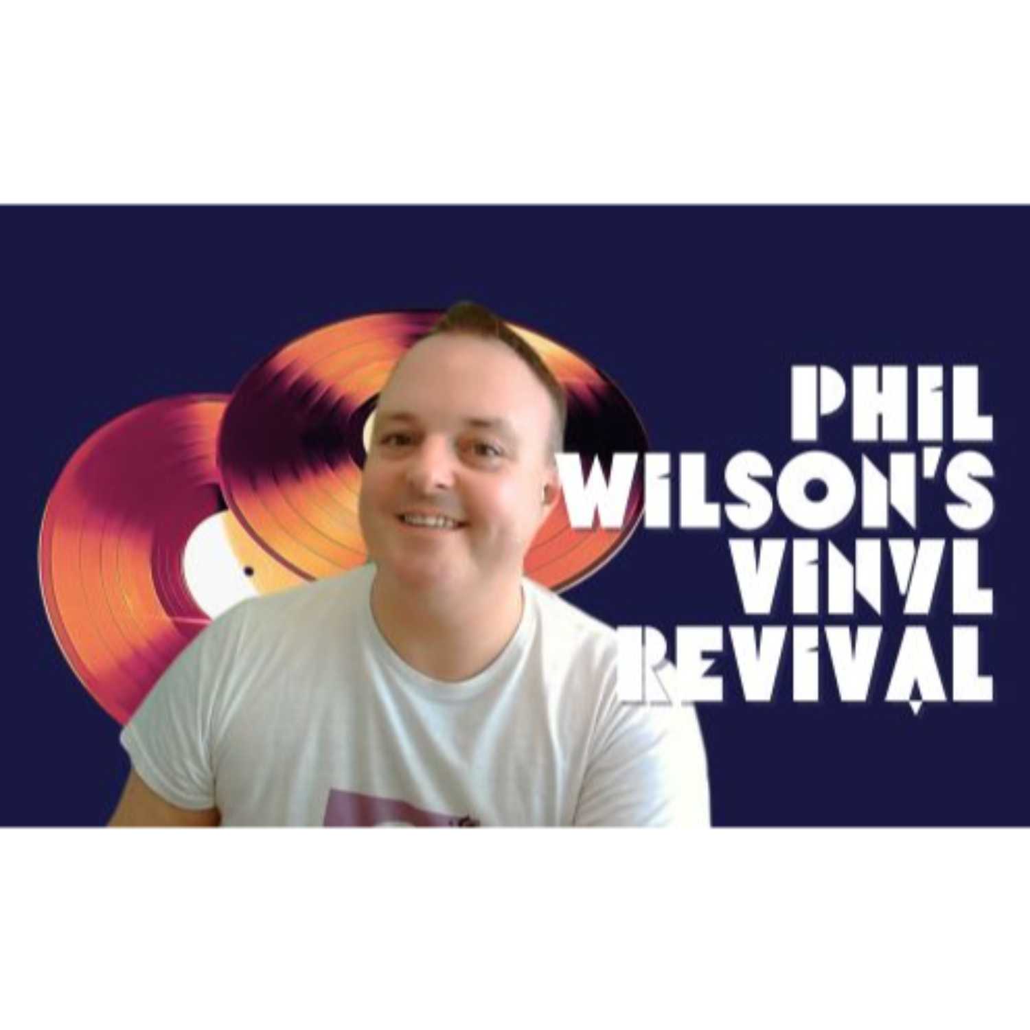 Welcome to Phil Wilson's Vinyl Revival! Britain's Most Listened To Vinyl Radio Show 