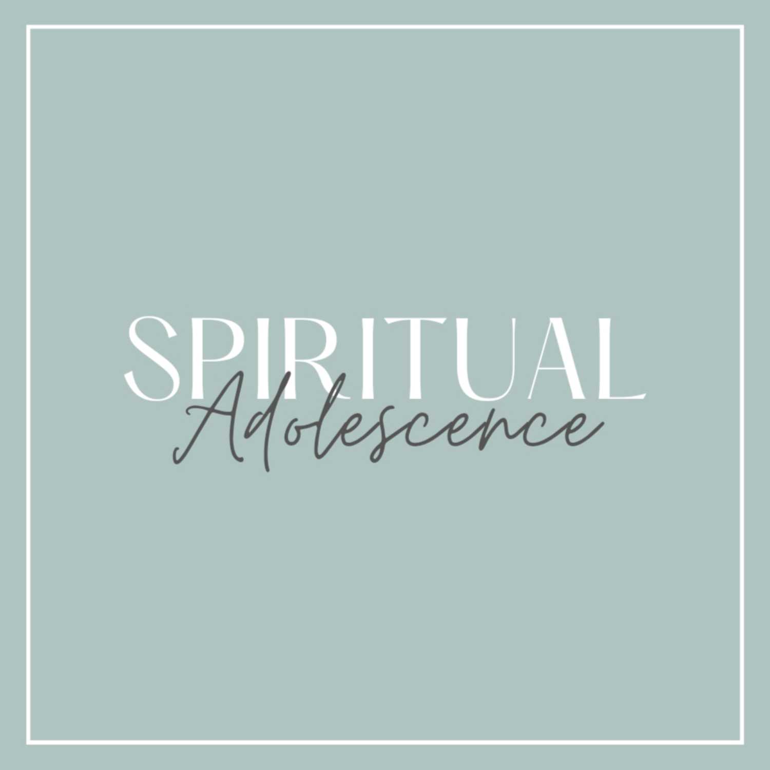 Spiritual Adolescence