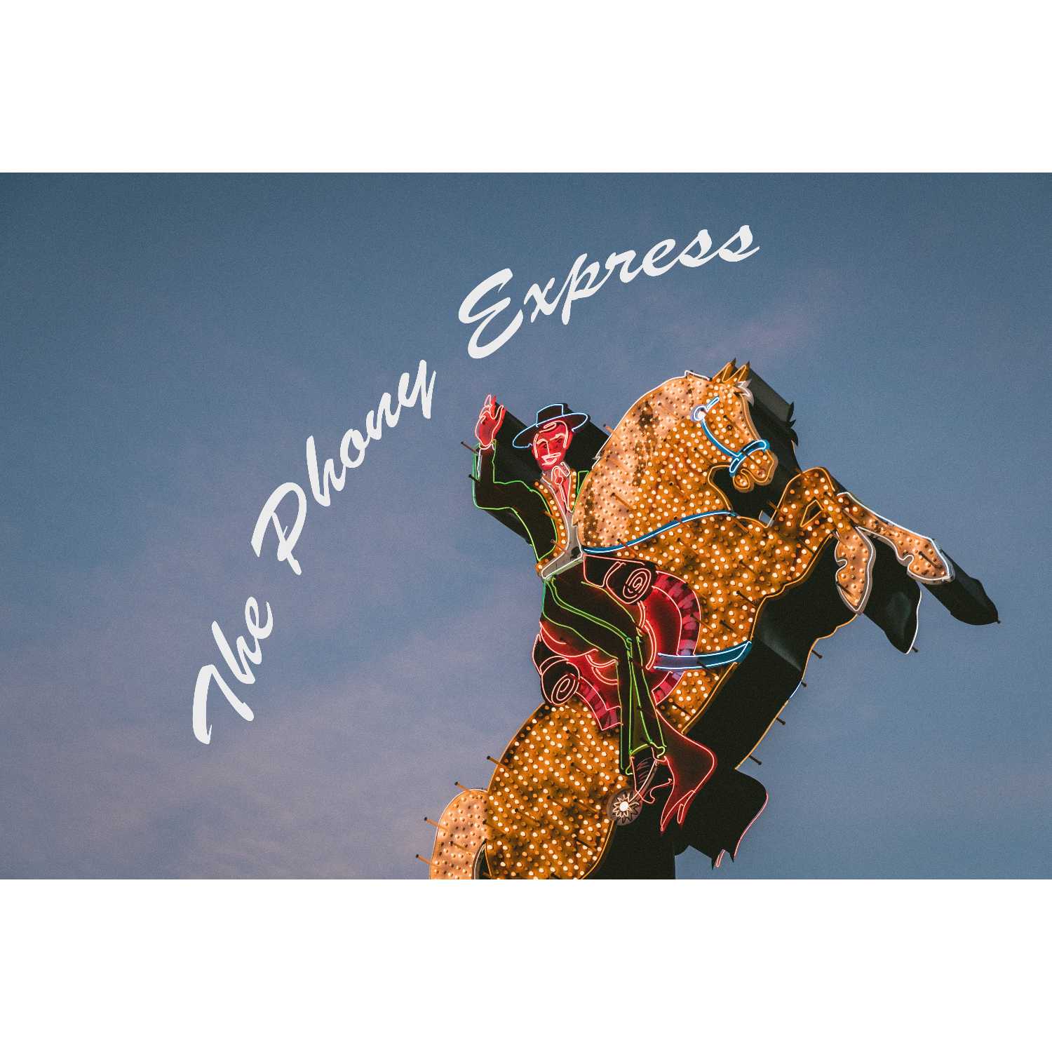 The Phony Express
