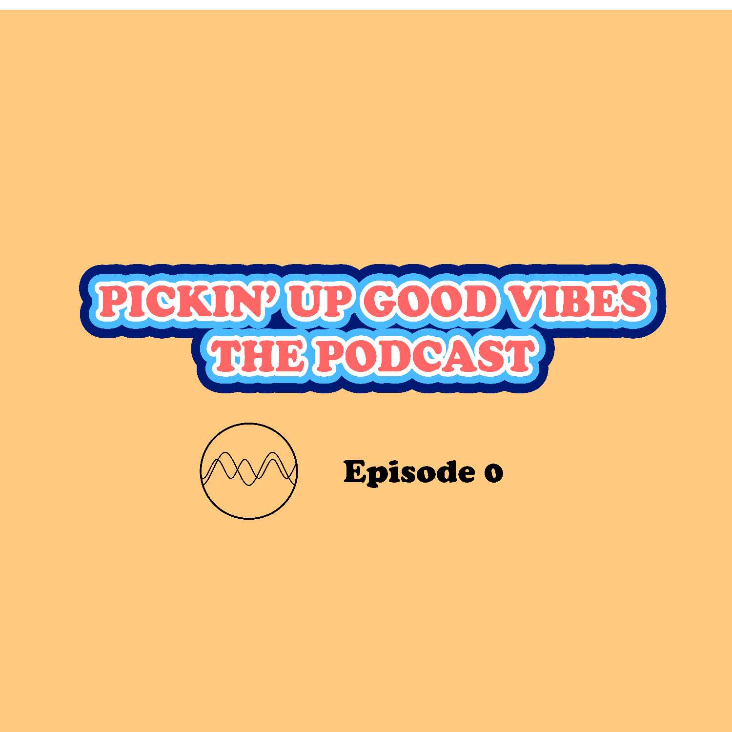 Pickin\' Up Good Vibes the Podcast
