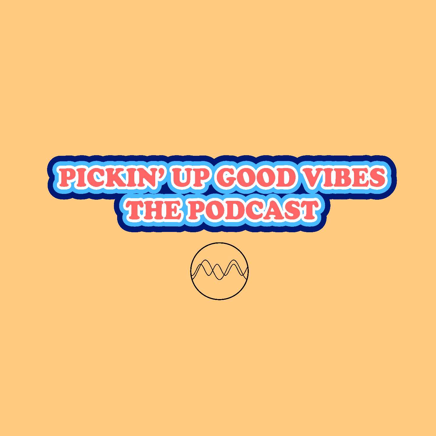 Pickin' Up Good Vibes the Podcast