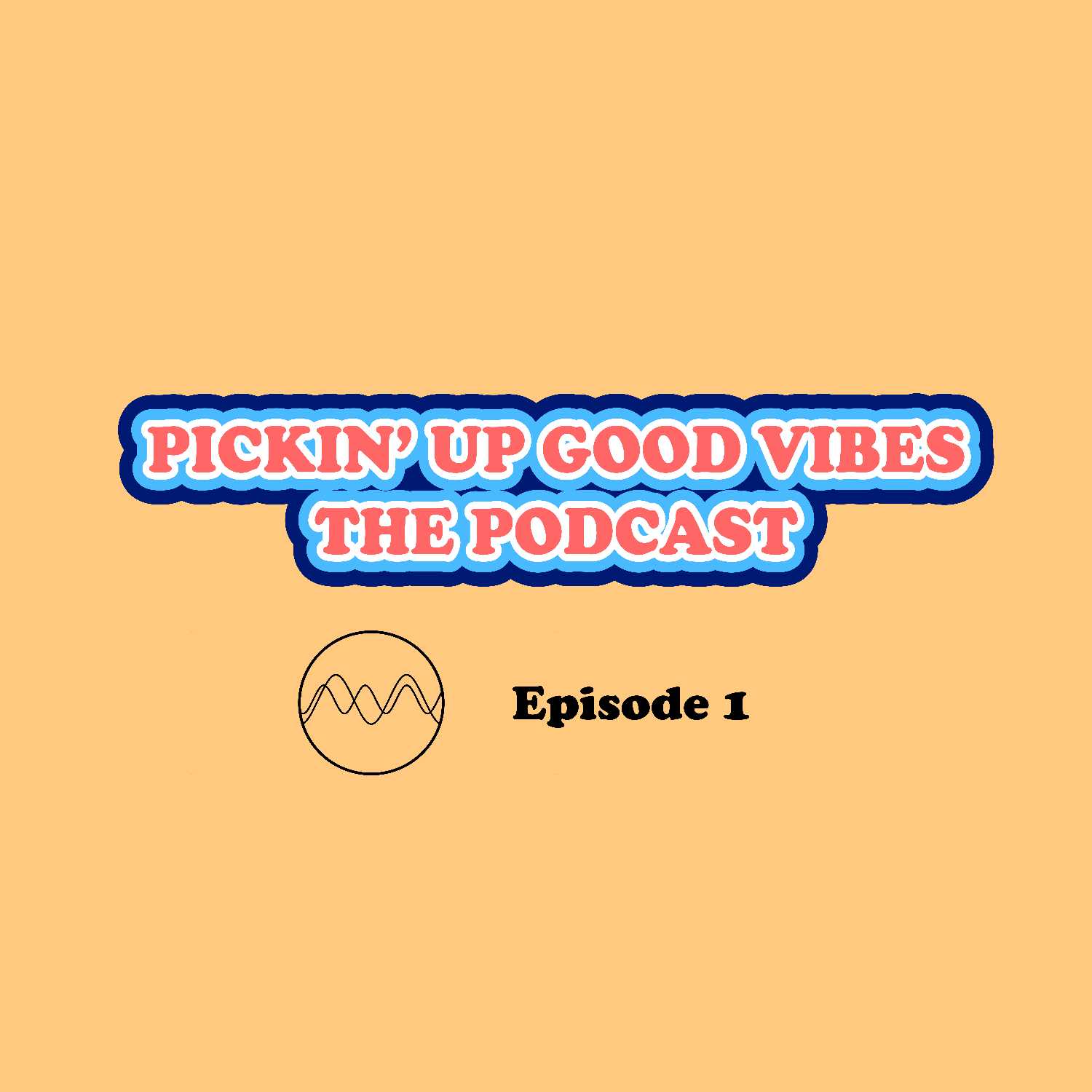 Pickin\' Up Good Vibes the Podcast