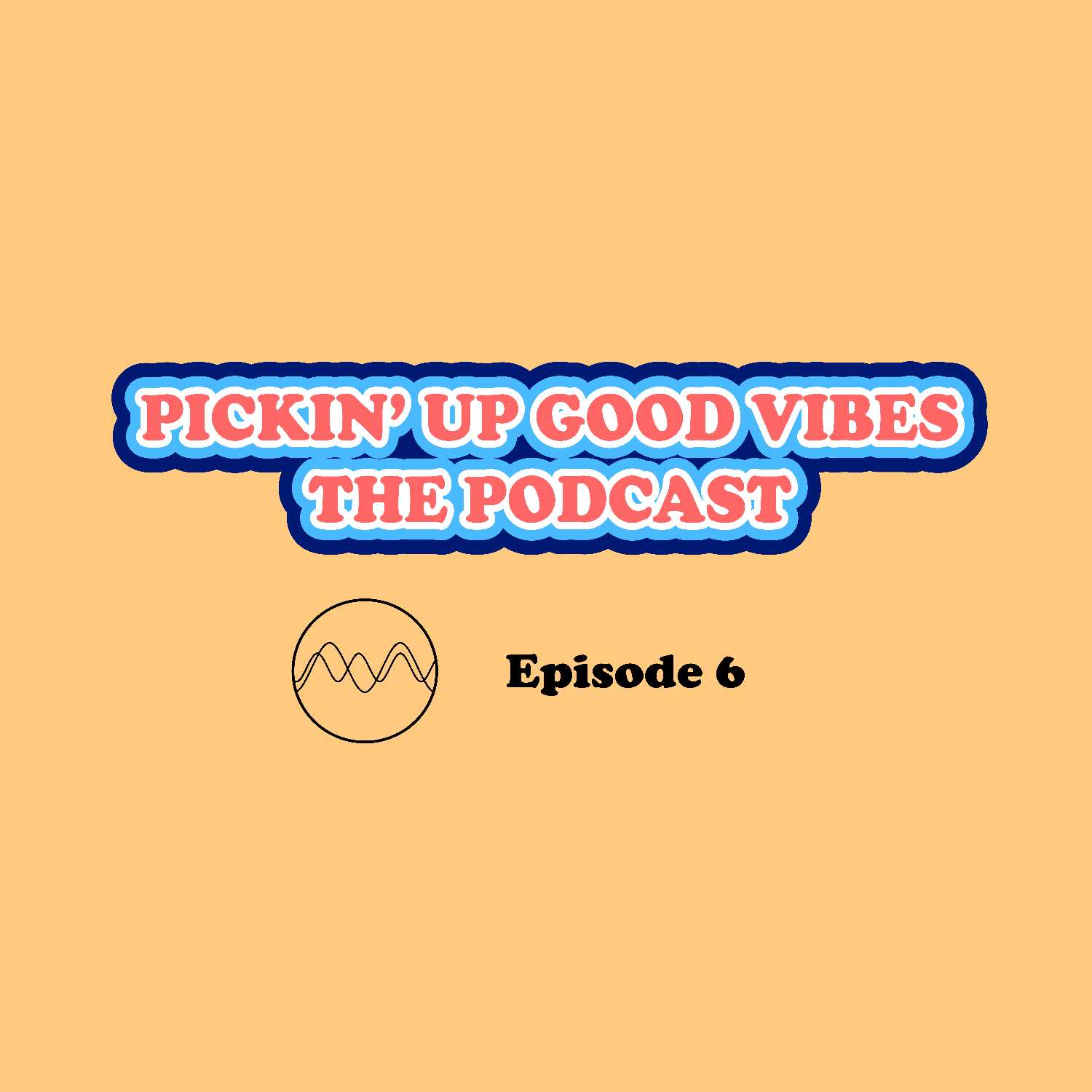 Pickin\' Up Good Vibes the Podcast