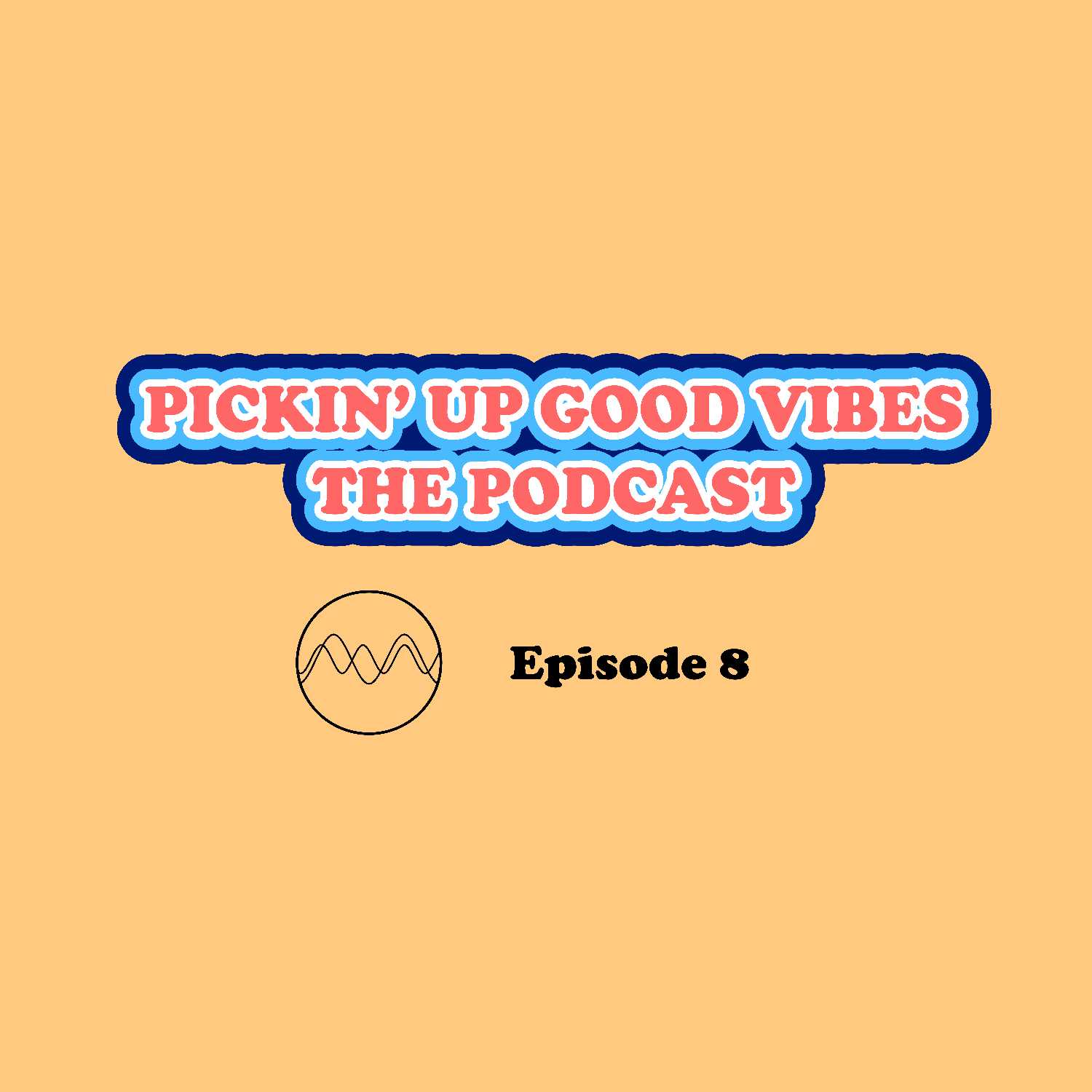 Pickin\' Up Good Vibes the Podcast