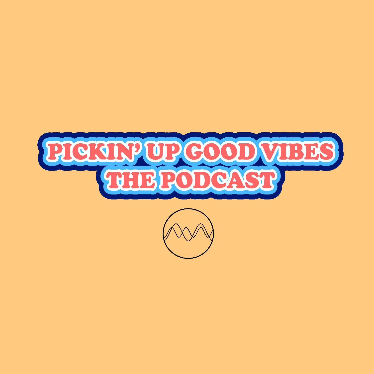 Pickin\' Up Good Vibes the Podcast