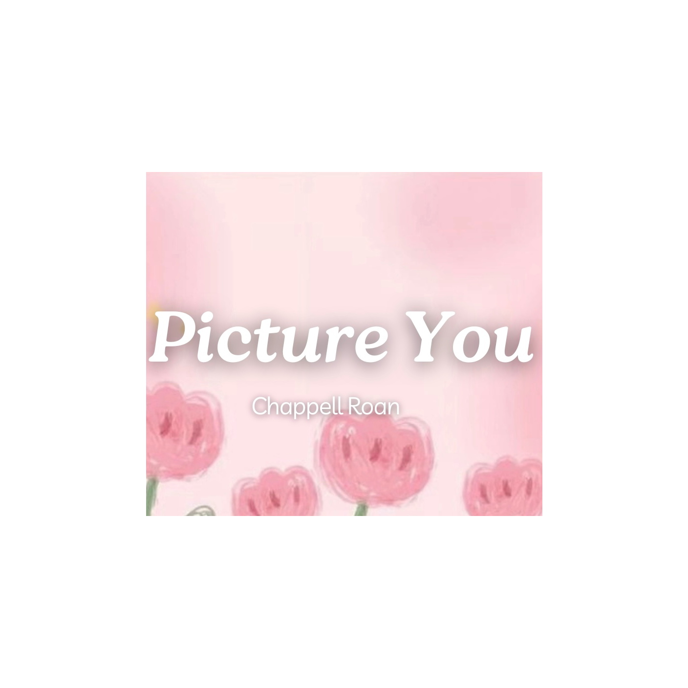 picture you - chappell roan
