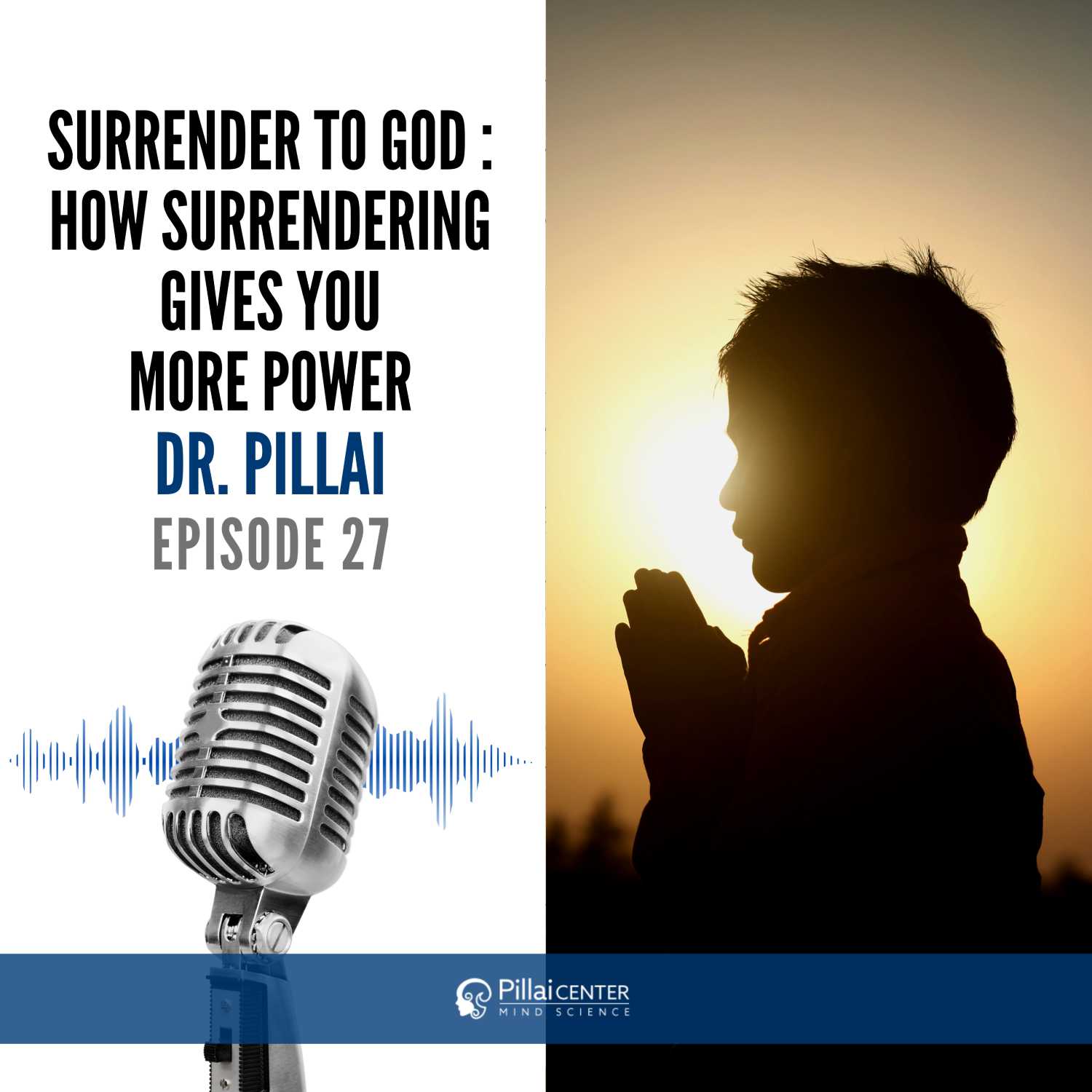 Surrender To God : How Surrendering Gives You More Power - Dr. Pillai