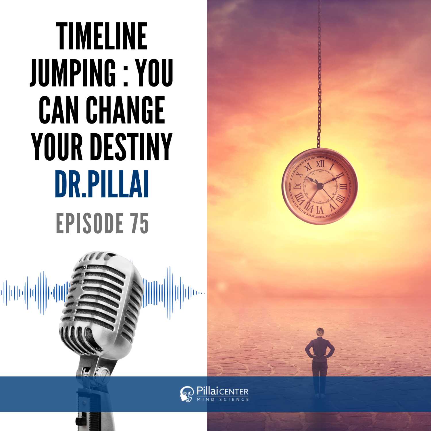 Timeline Jumping：You Can Change Your Destiny - Dr. Pillai