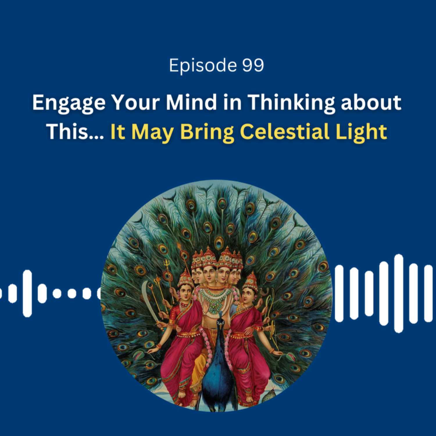 Engage Your Mind in Thinking about This… It May Bring Celestial Light - Dr. Pillai