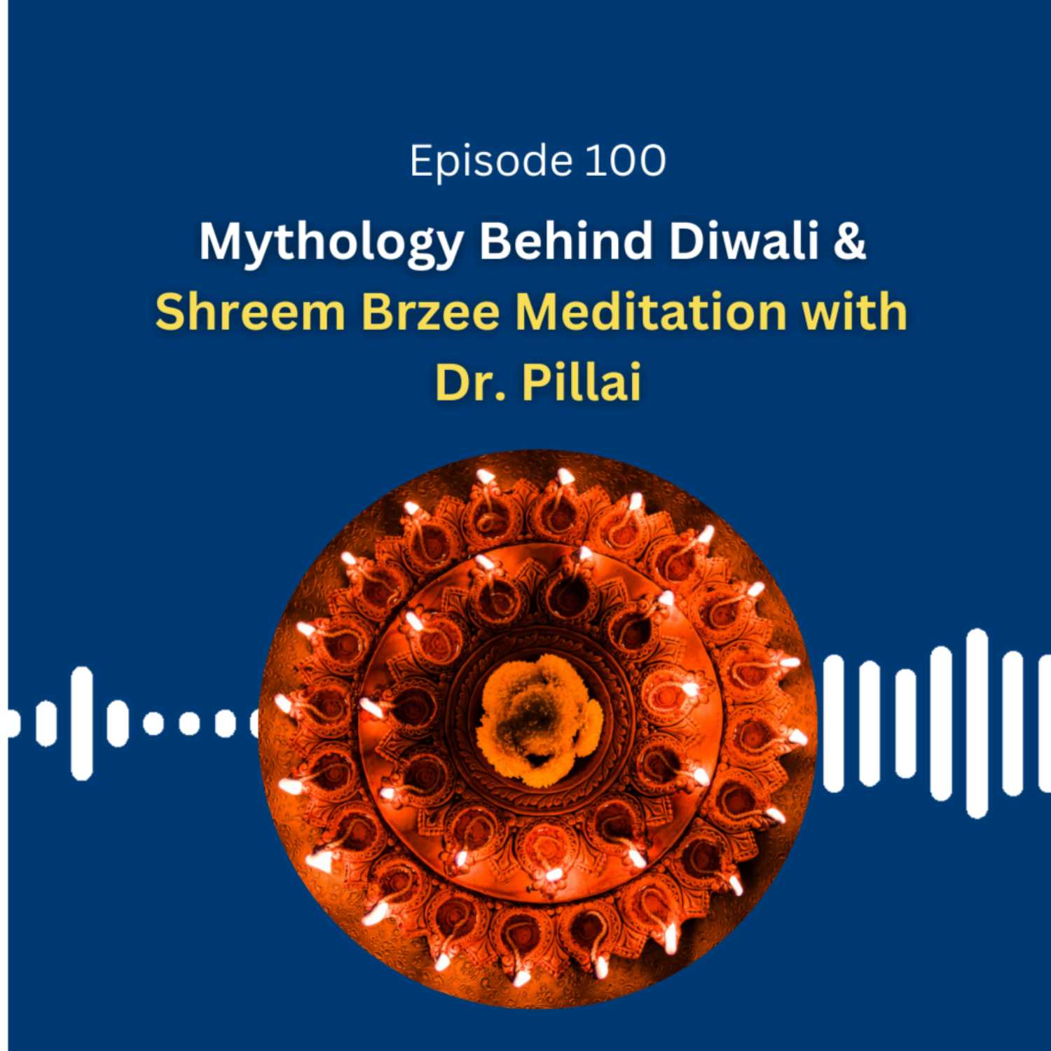 Mythology Behind Diwali & Shreem Brzee Meditation with Dr. Pillai