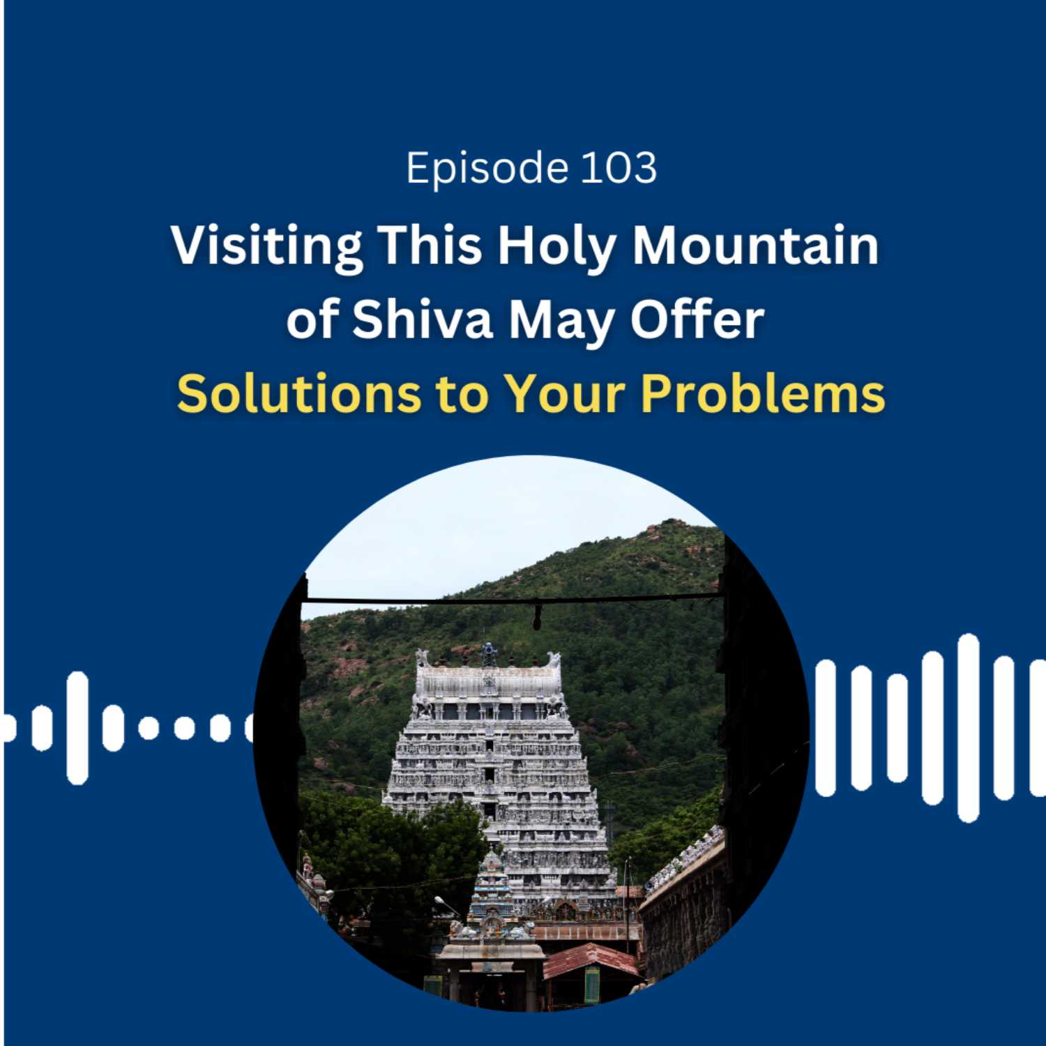 Visiting This Holy Mountain of Shiva May Offer Solutions to Your Problems - Dr. Pillai