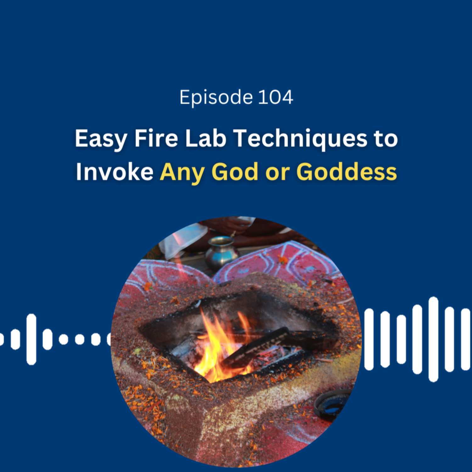 Easy Fire Lab Techniques to Invoke Any God or Goddess - Dr. Pillai