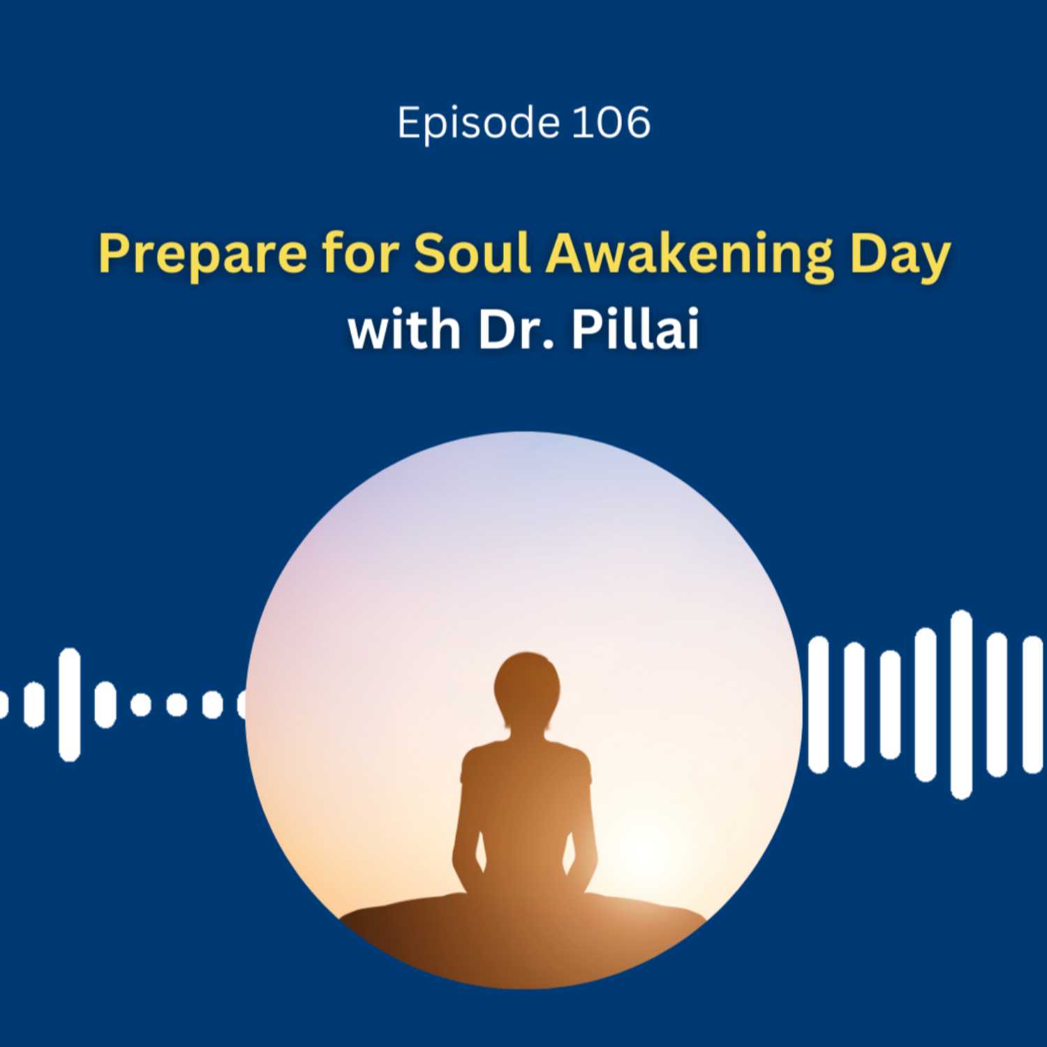 Prepare for Soul Awakening Day with Dr. Pillai