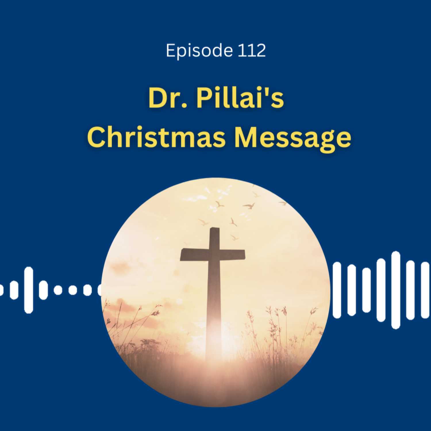 Dr. Pillai’s Christmas Message: Jesus for the 21st Century