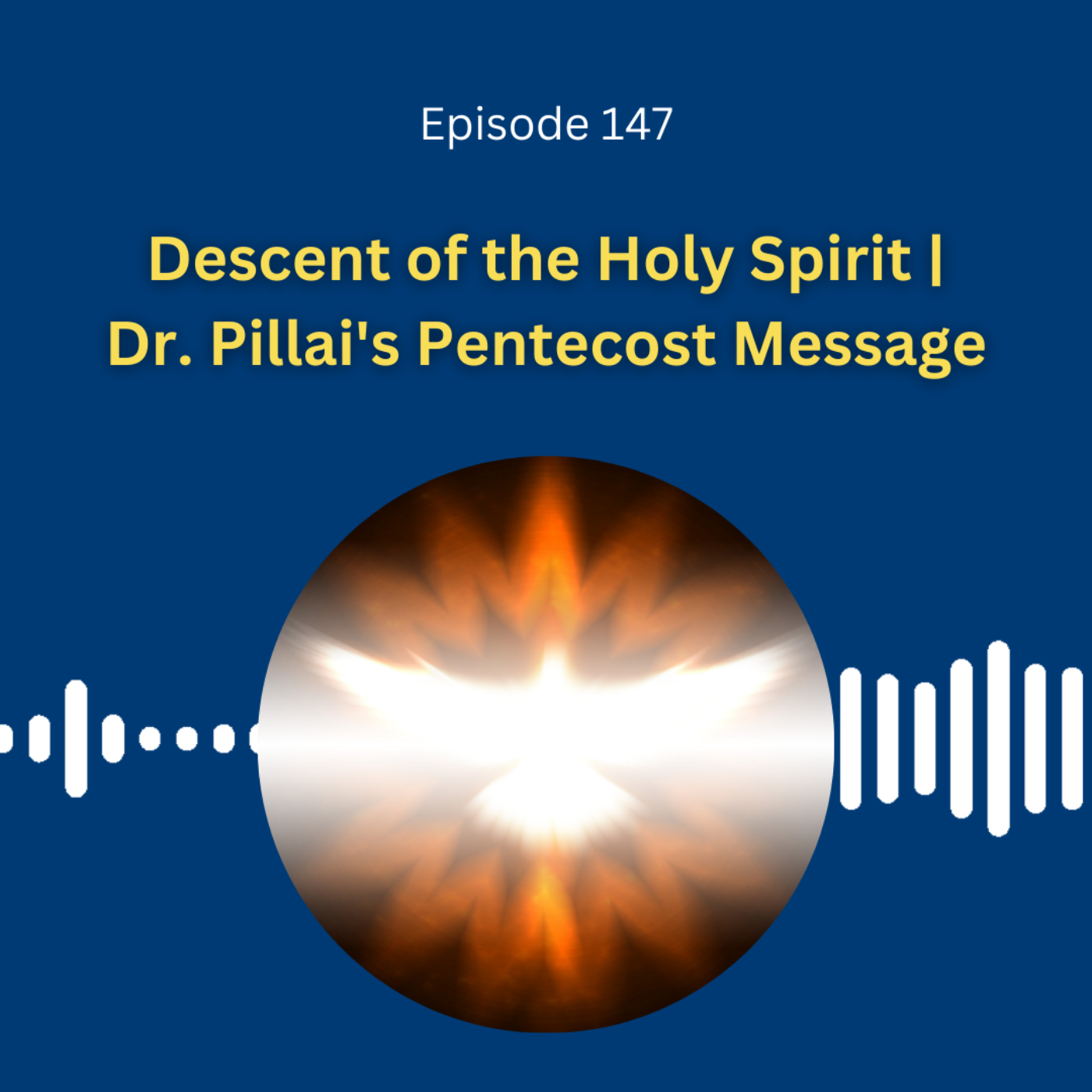 Descent of the Holy Spirit | Dr. Pillai's Pentecost Message