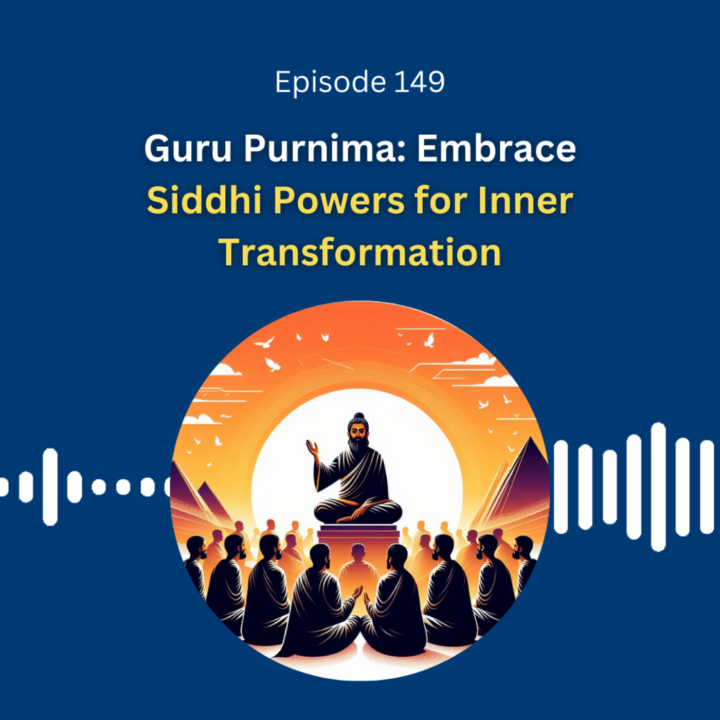 Guru Purnima: Embrace Siddhi Powers for Inner Transformation - Dr. Pillai