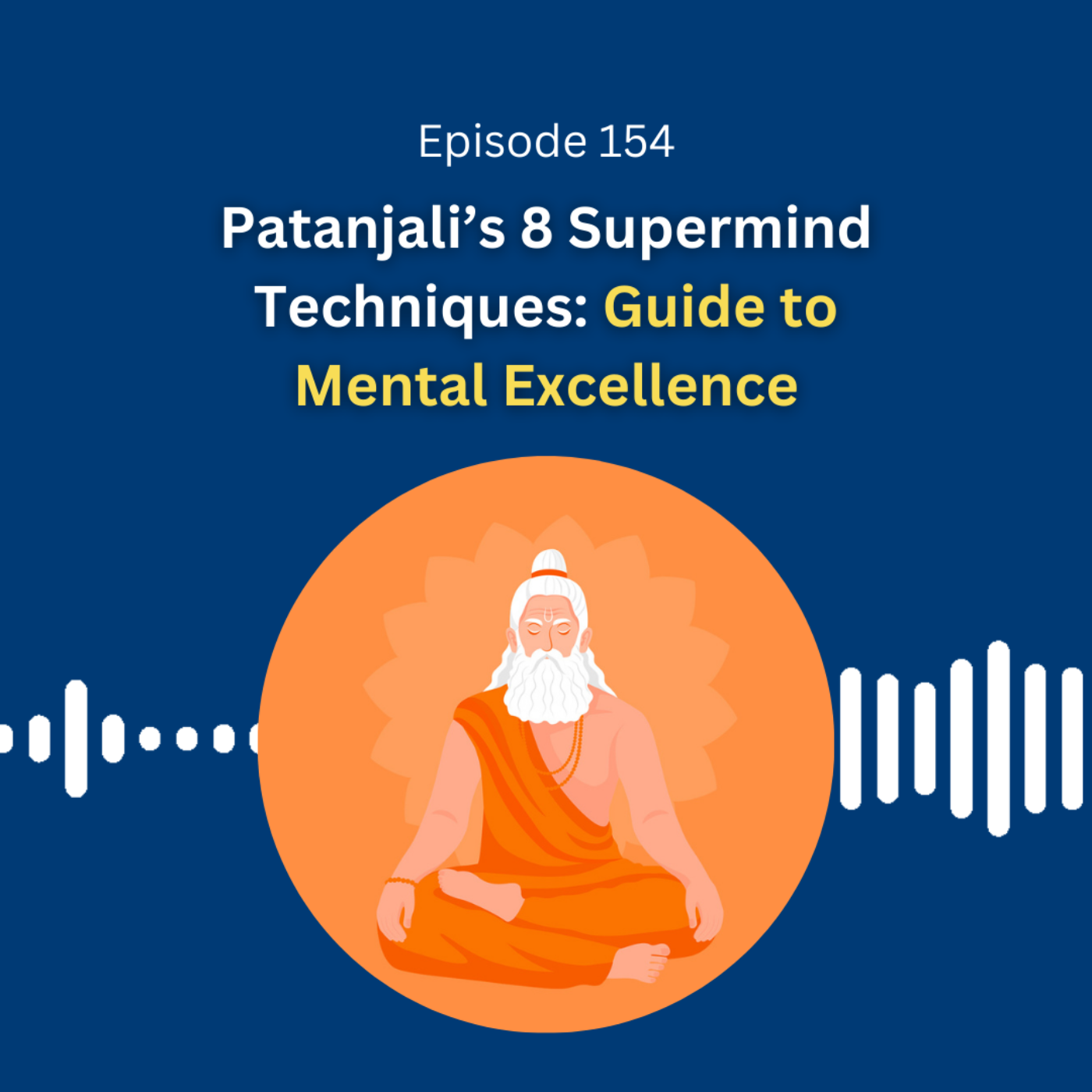 Patanjali’s 8 Supermind Techniques: Guide to Mental Excellence - Dr. Pillai