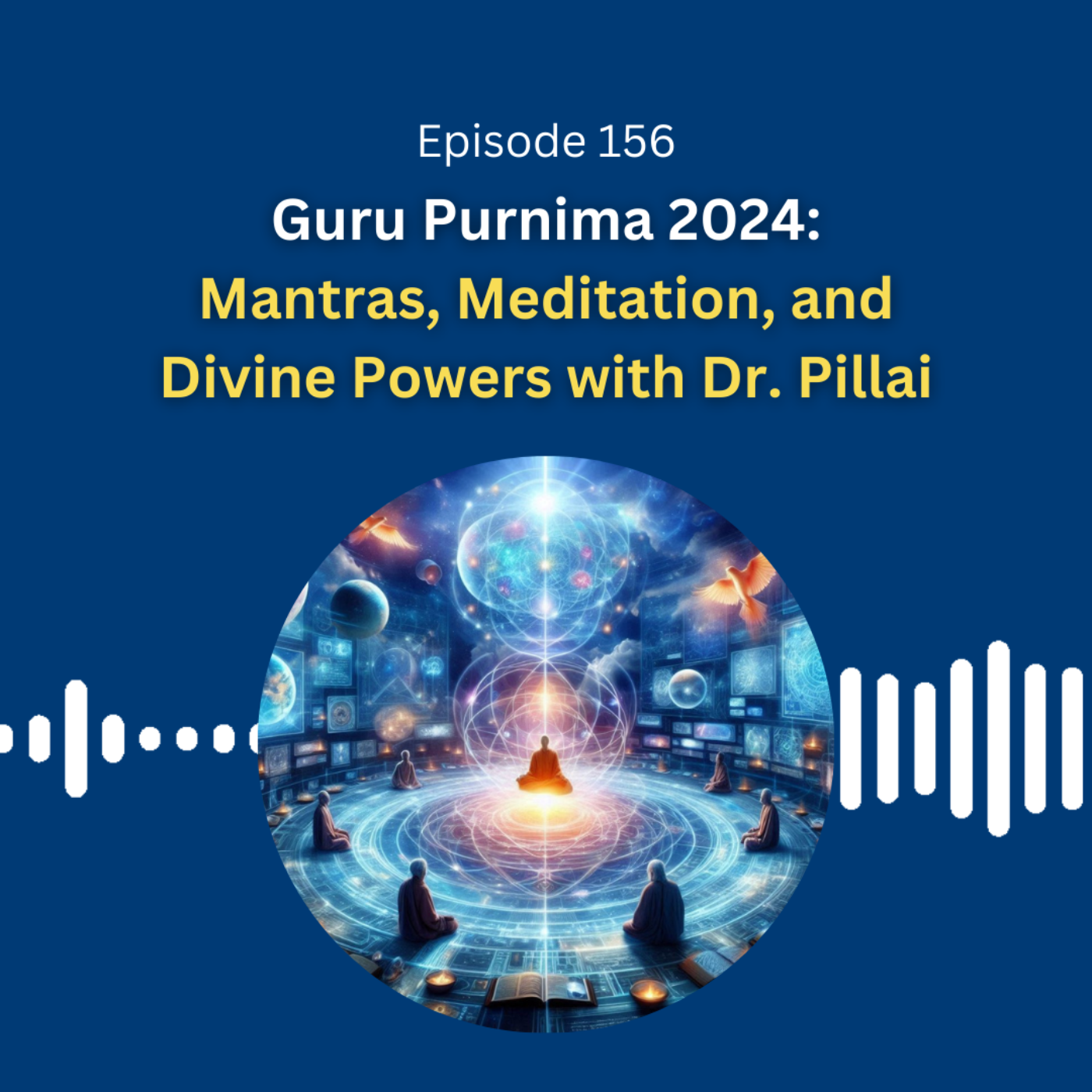 Guru Purnima 2024: Mantras, Meditation, and Divine Powers with Dr. Pillai