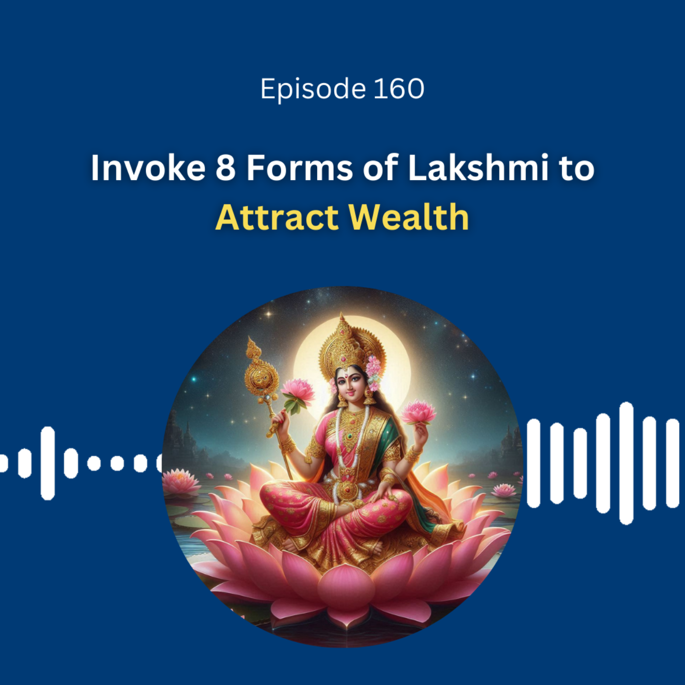 Invoke 8 Forms of Lakshmi to Attract Wealth - Dr. Pillai