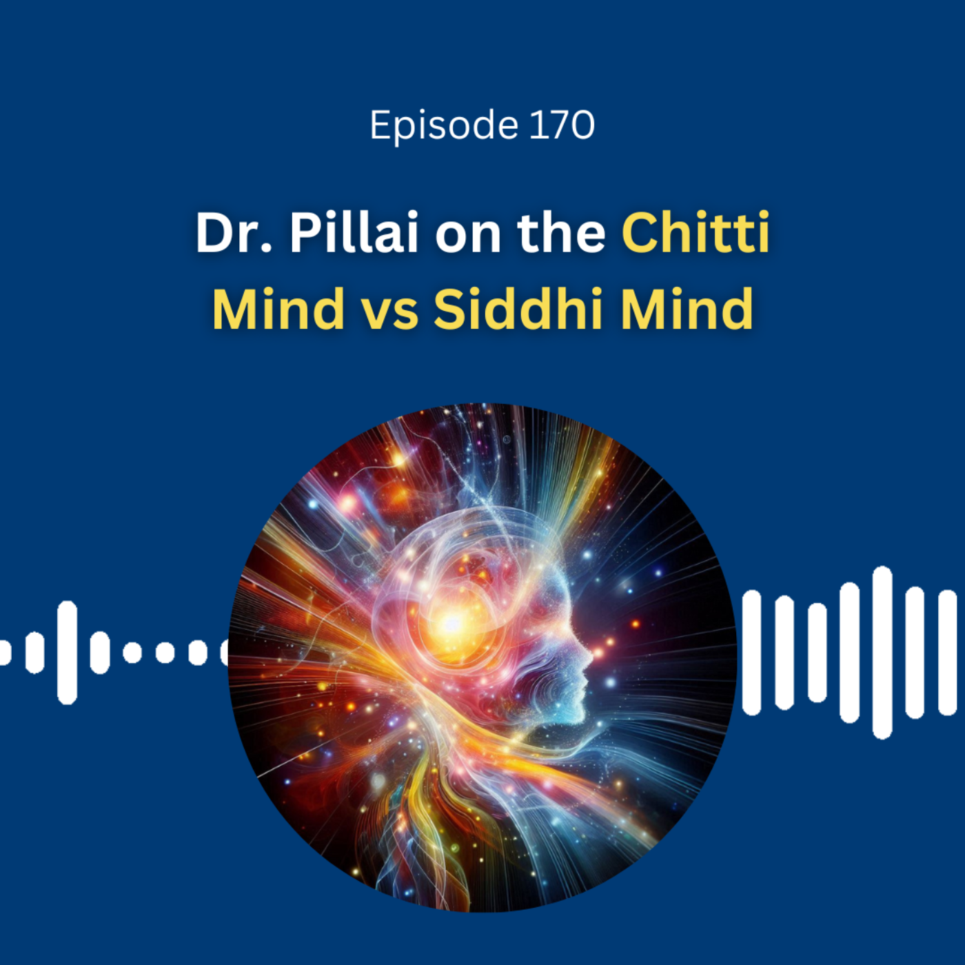 Dr. Pillai on the Chitti Mind vs Siddhi Mind