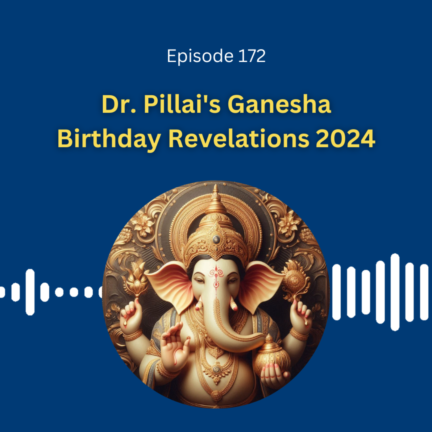 Dr. Pillai's Ganesha Birthday Revelations 2024