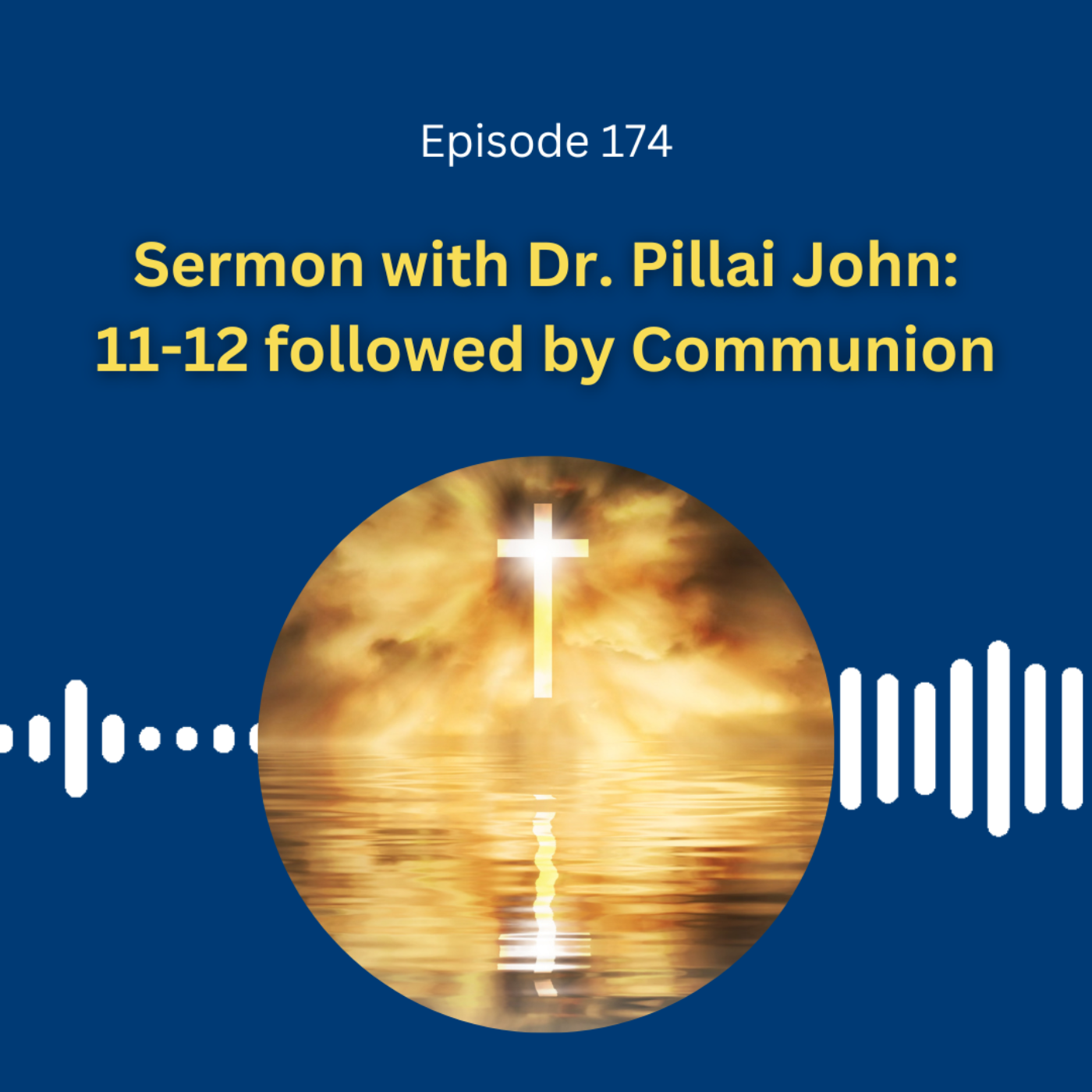 Sermon with Dr. Pillai John: 11-12 followed by Communion