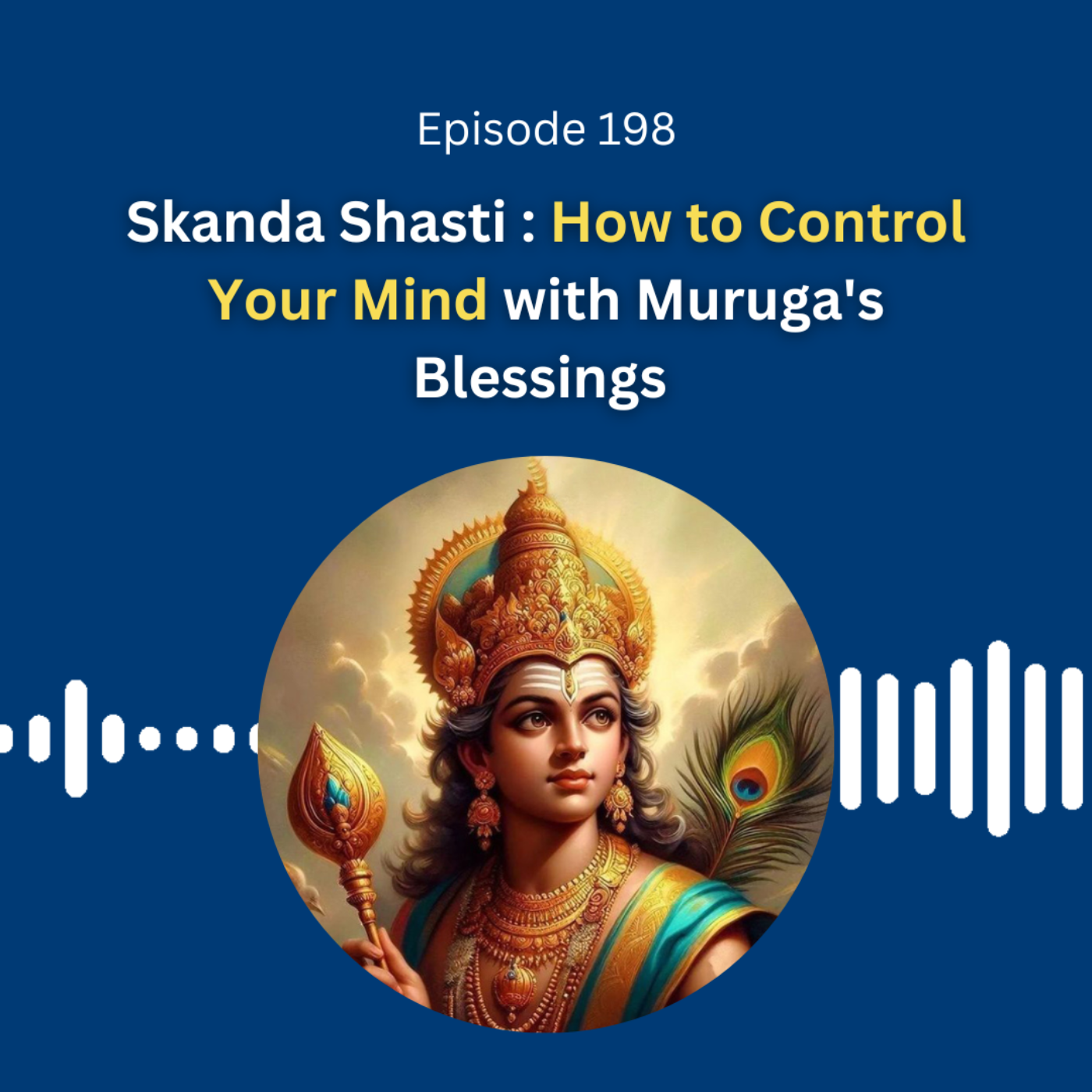 Skanda Shasti : How to Control Your Mind with Muruga's Blessings - Dr. Pillai