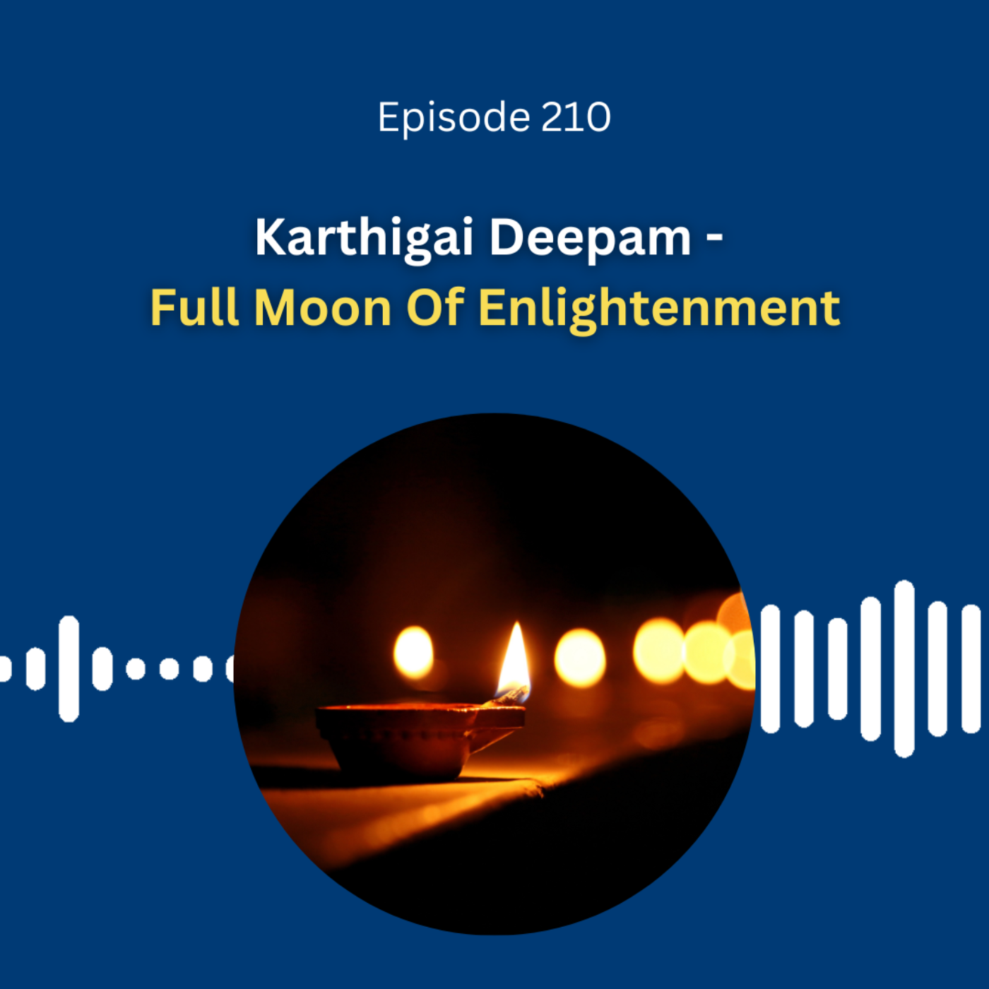 Karthigai Deepam - Full Moon Of Enlightenment