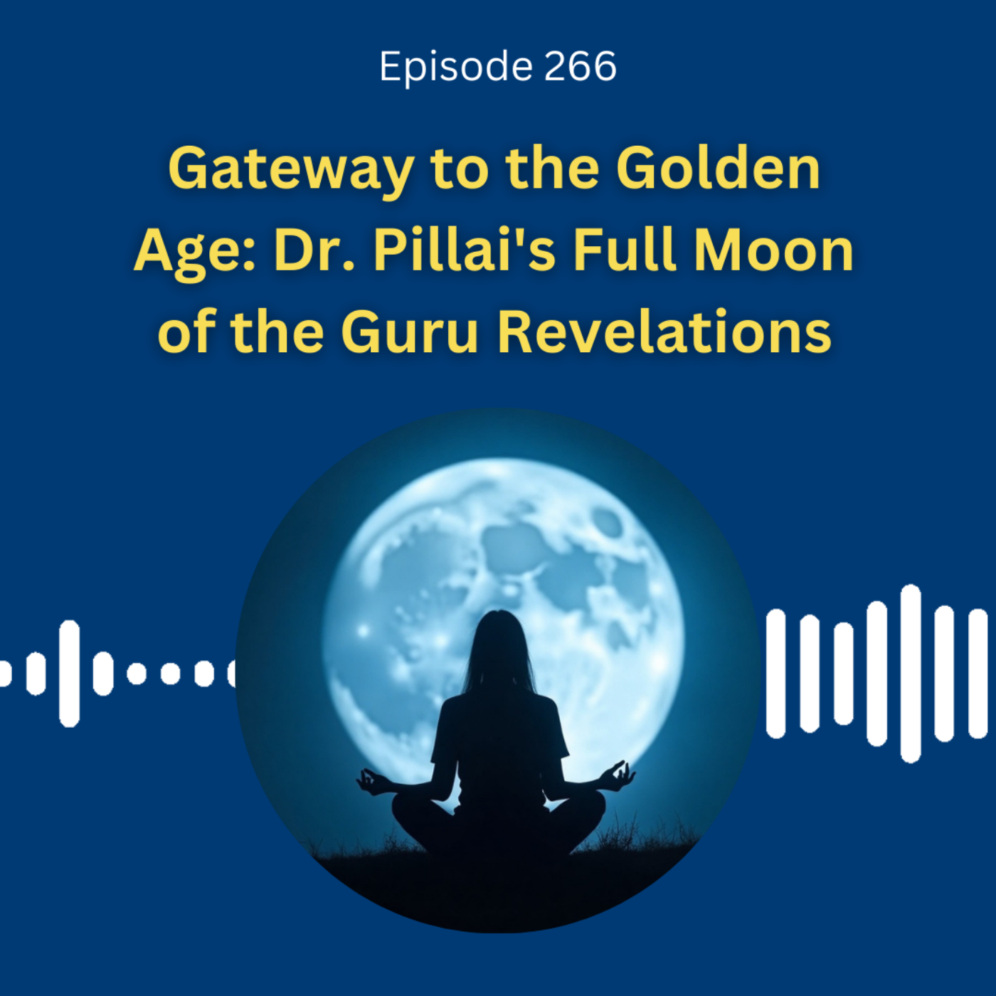 Gateway to the Golden Age: Dr. Pillai's Full Moon of the Guru Revelations