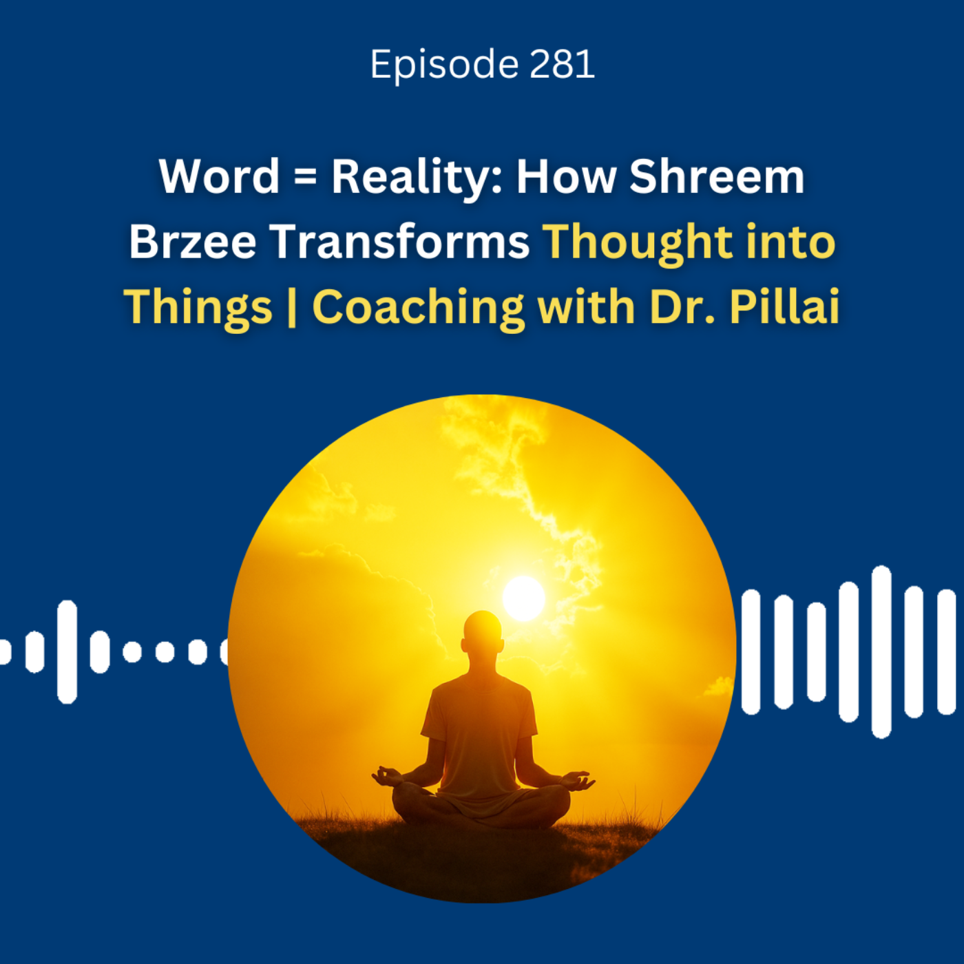 Word = Reality: How Shreem Brzee Transforms Thought into Things | Coaching with Dr. Pillai