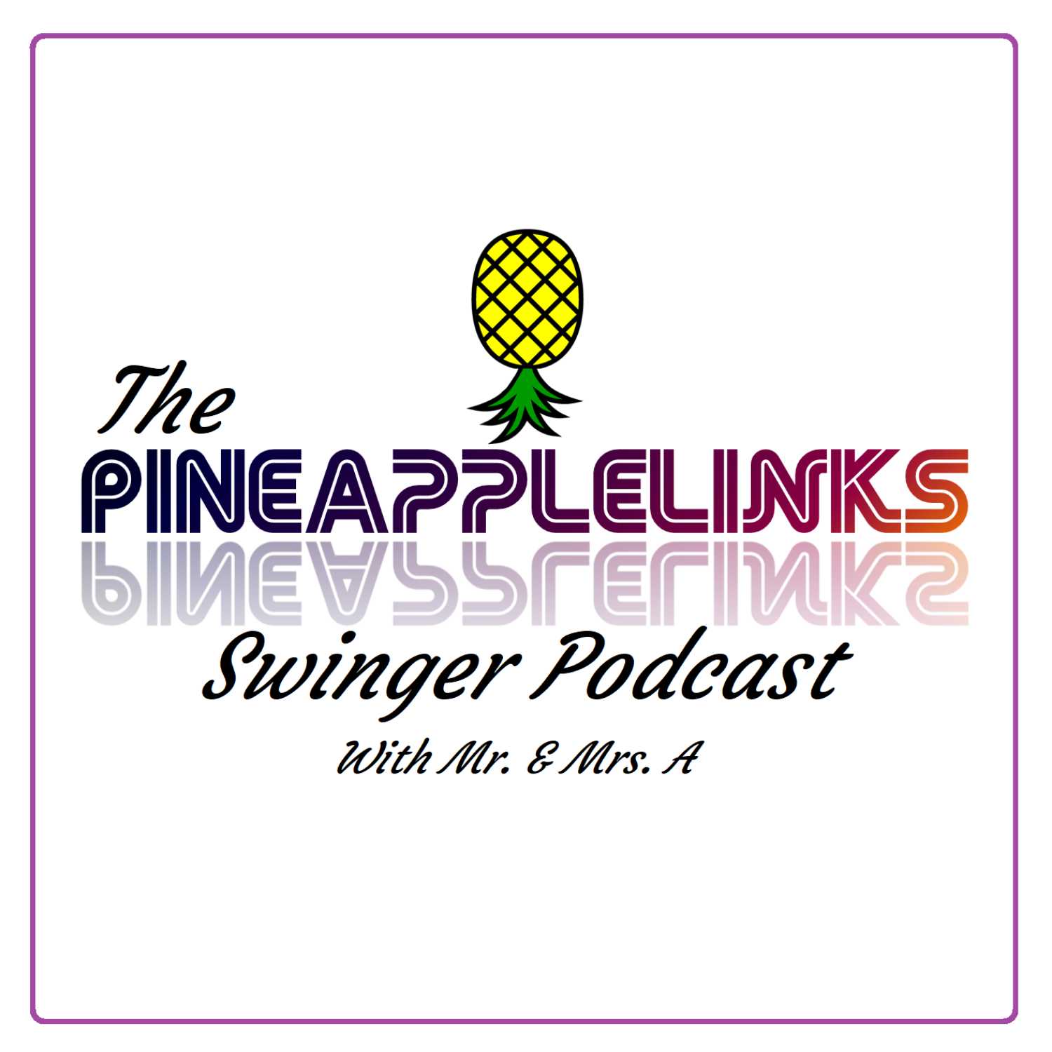 The Pineapple Links Swinger Podcast