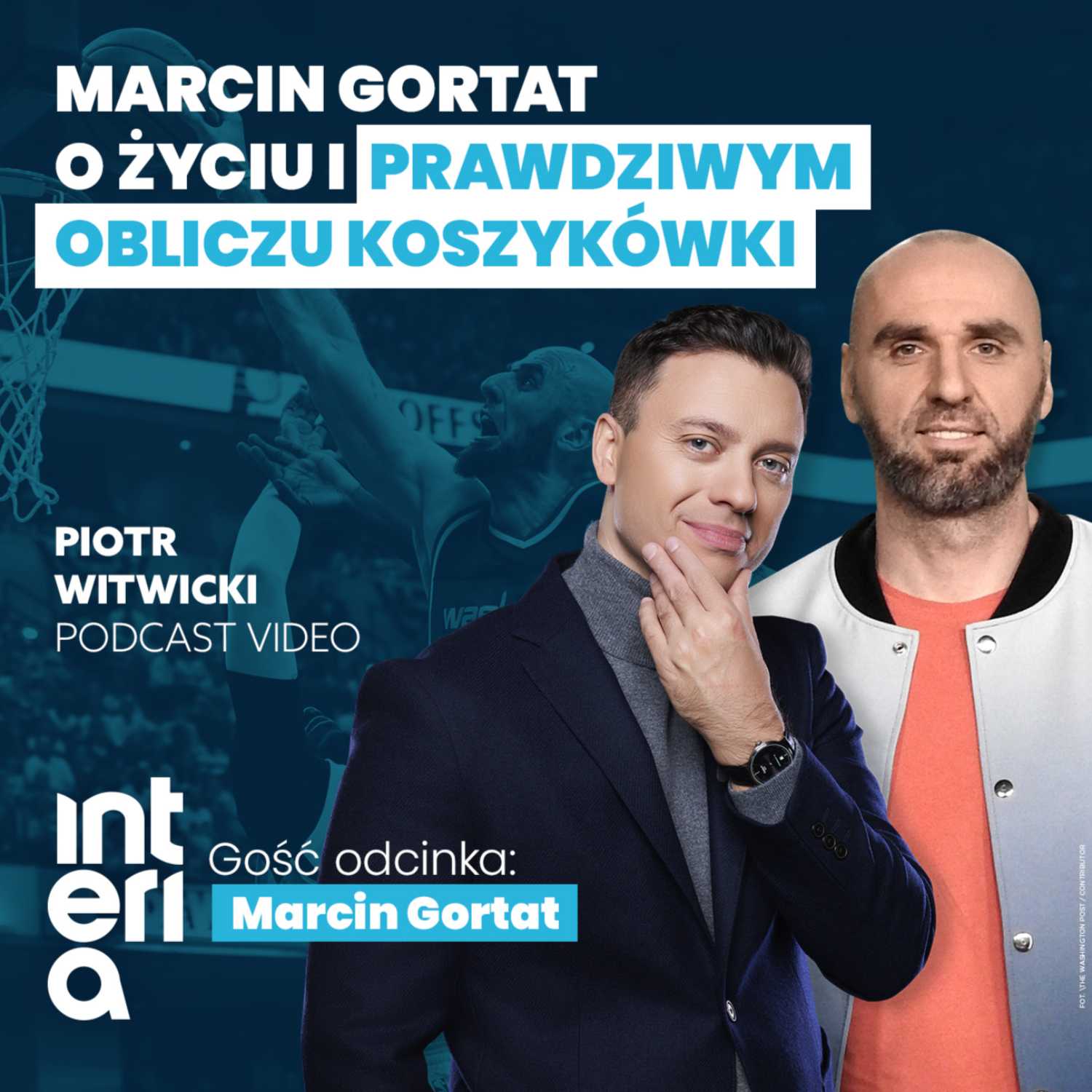 Marcin Gortat - Piotr Witwicki podcast