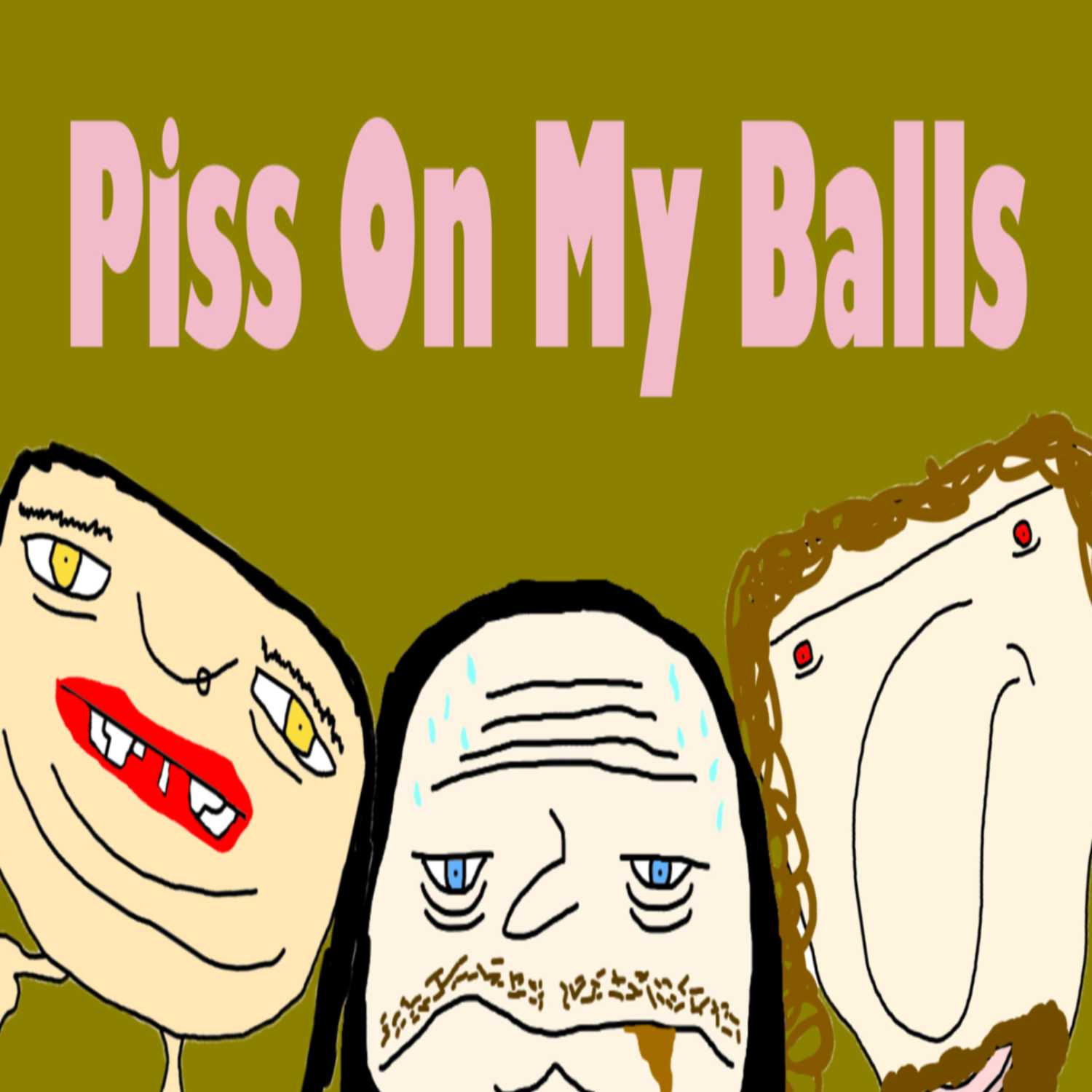 Piss On My Balls Podcast