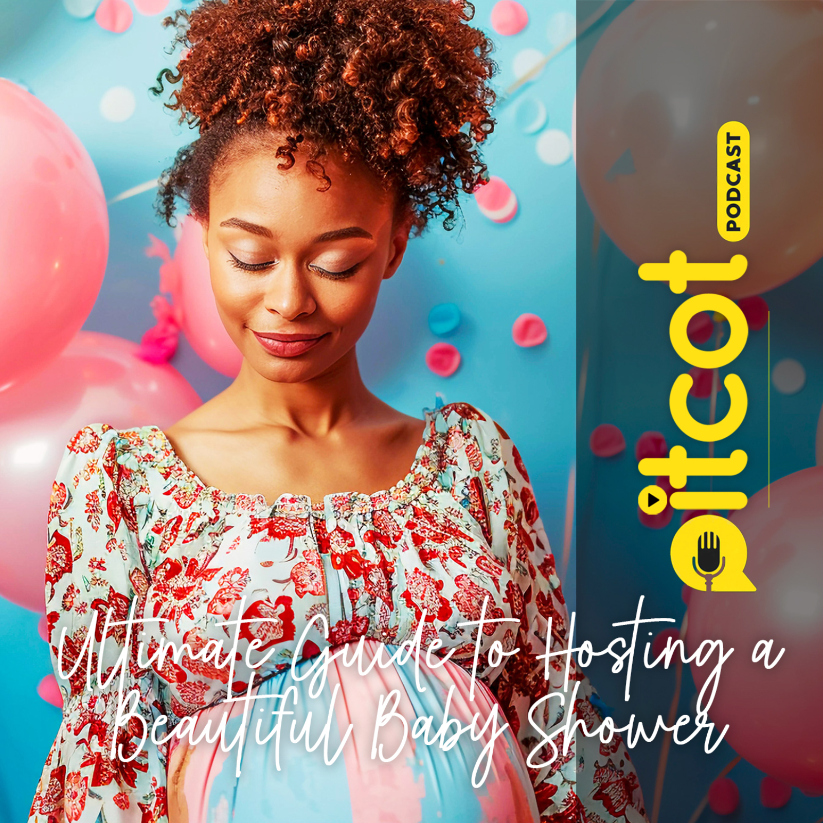 Ultimate Guide to Hosting a Beautiful Baby Shower episode artwork