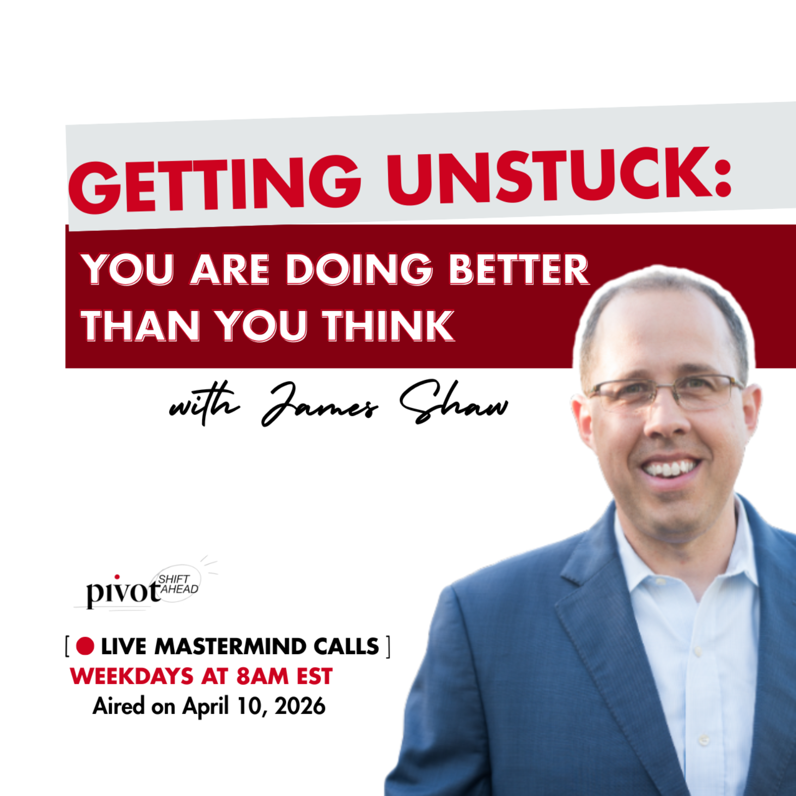 Getting Unstuck: You're Doing Better Than You Think 