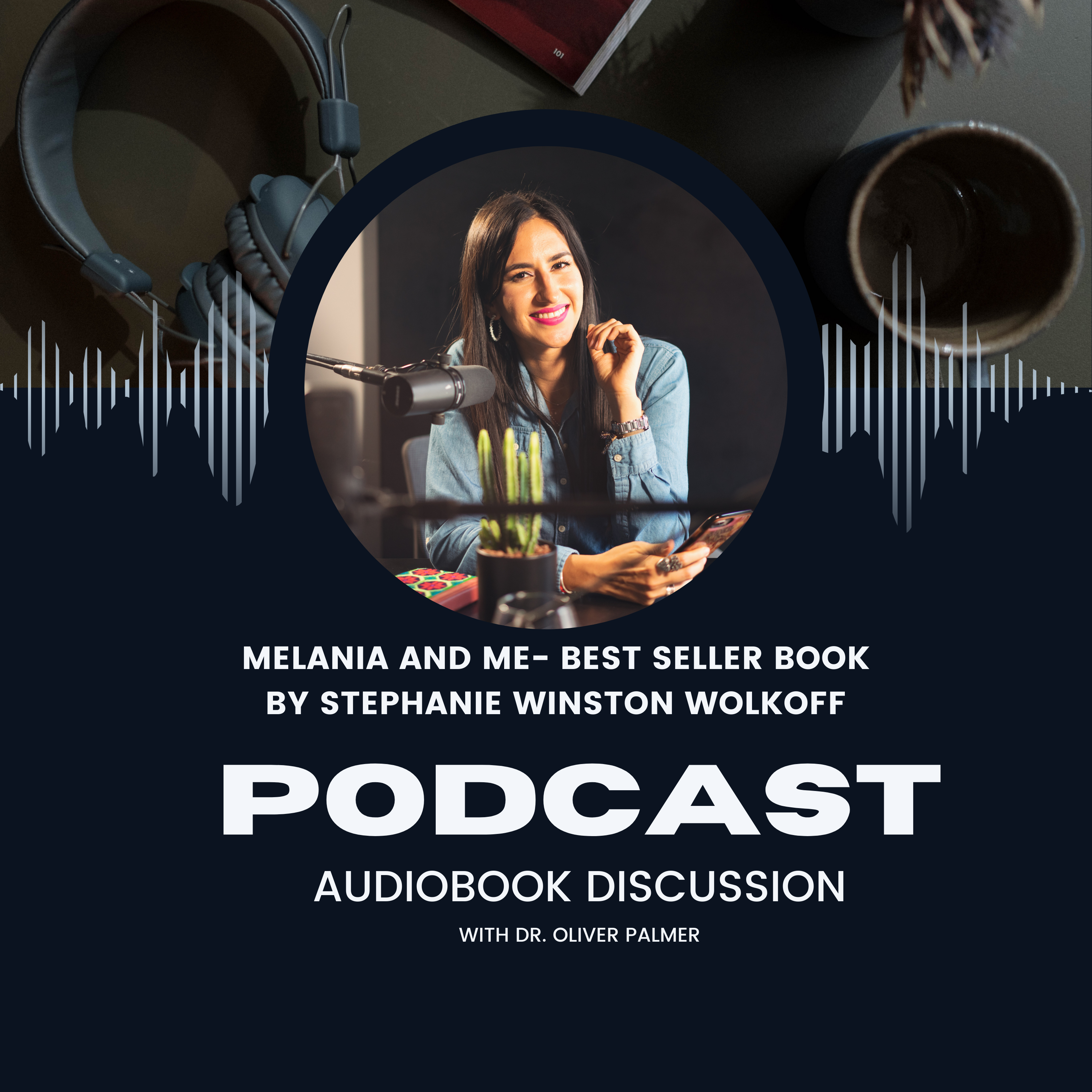 MELANIA AND ME By Stephanie Winston Wolkoff Audiobook Discussion PODCAST Show
